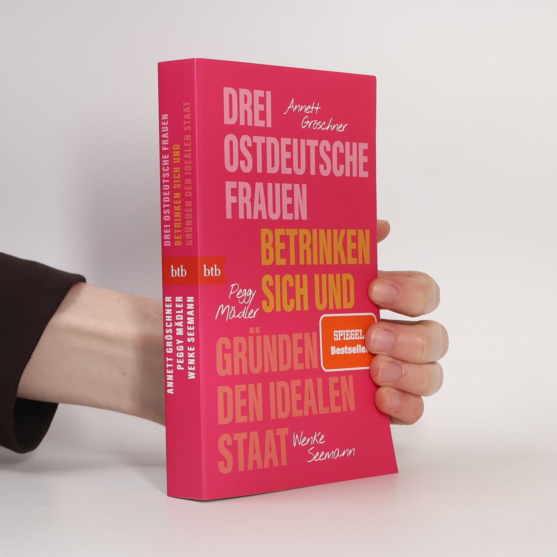 Annett Gröschner Drei ostdeutsche Frauen betrinken sich und gründen den idealen Staat