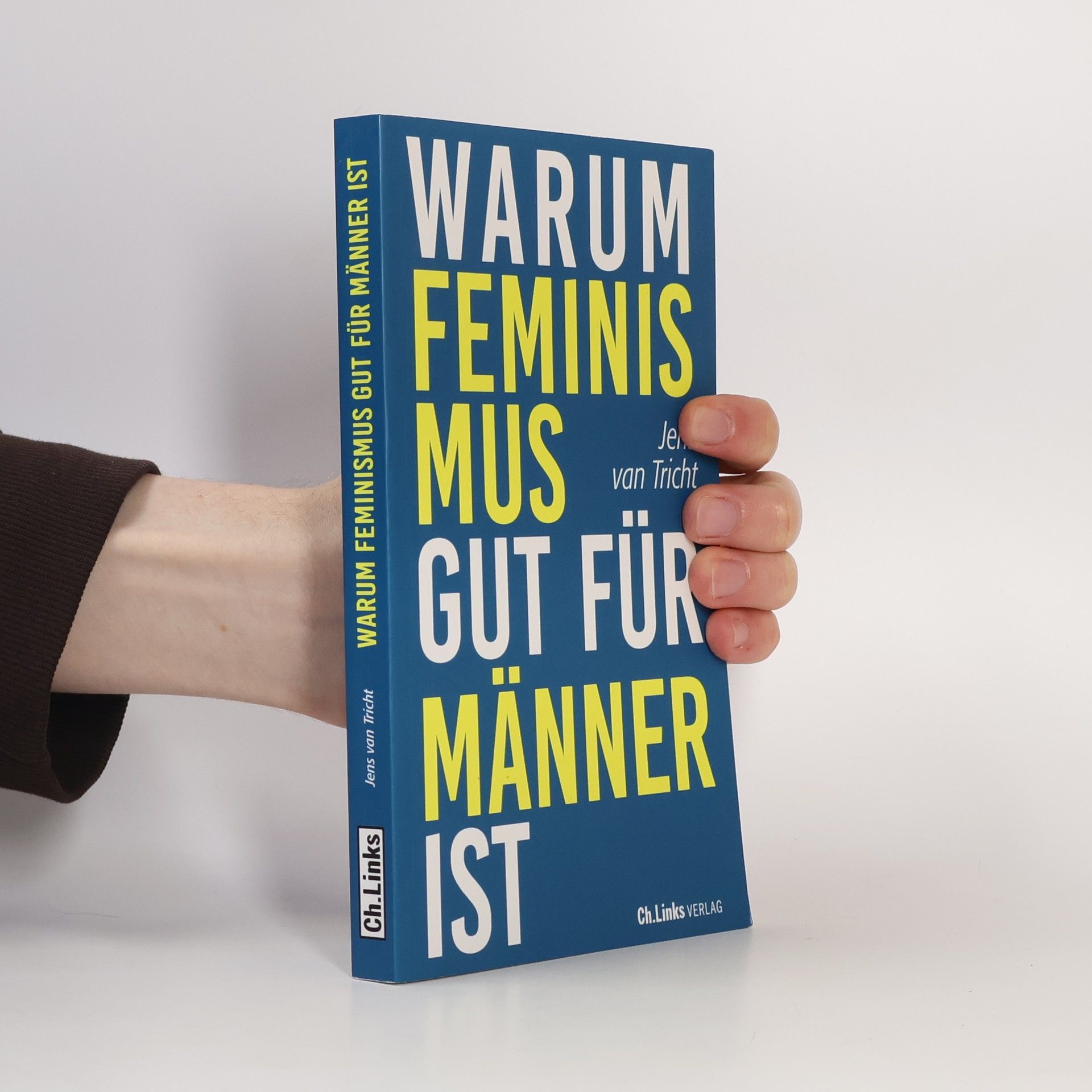 Jens van Tricht Warum Feminismus gut für Männer ist