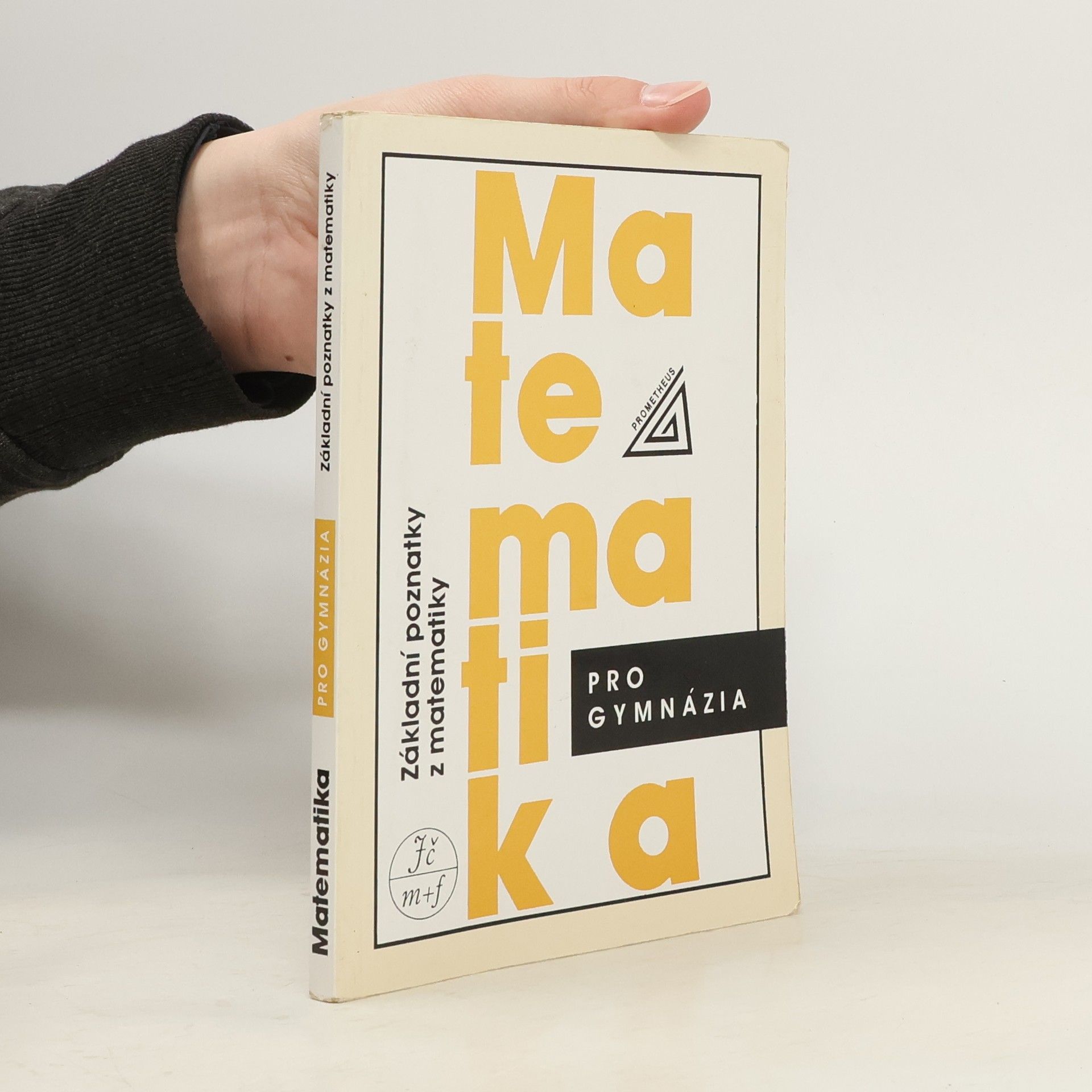 Ivan Bušek Matematika pro gymnázia. Základní poznatky z matematiky