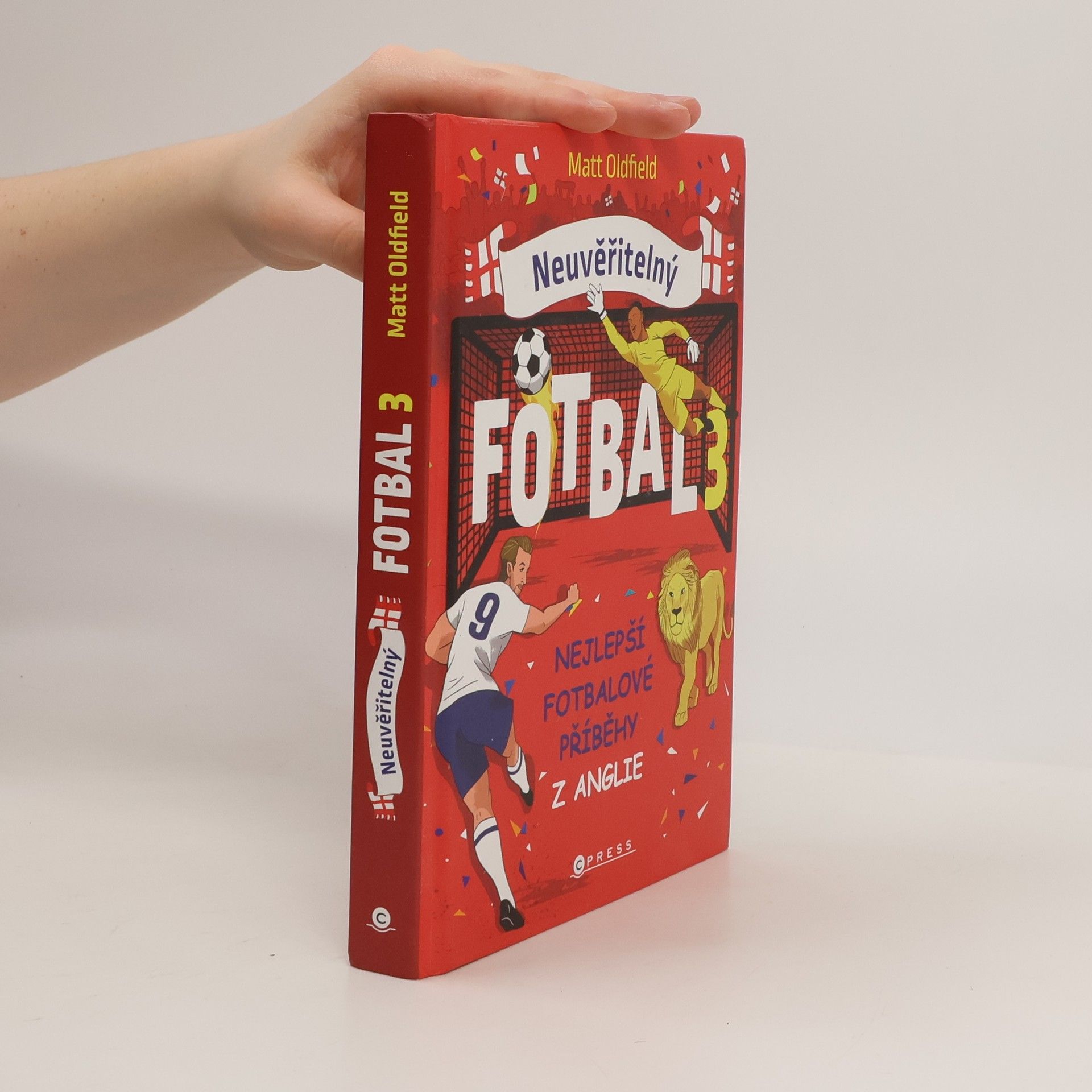 Matt Oldfield Neuvěřitelný fotbal 3: Nejlepší fotbalové příběhy z Anglie