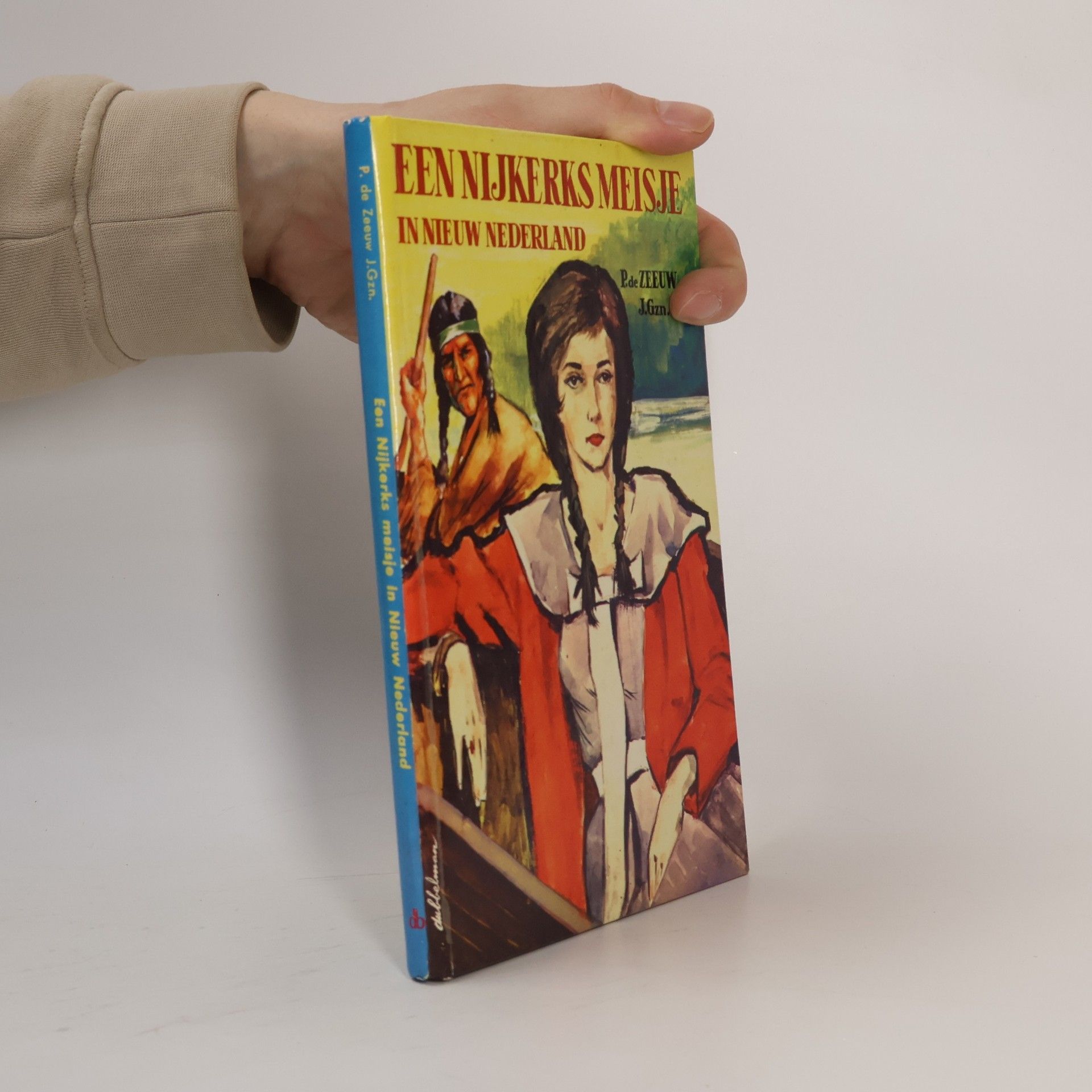 P. de Zeeuw J. Gzn. Een Nijkerks meisje in Nieuw Nederland