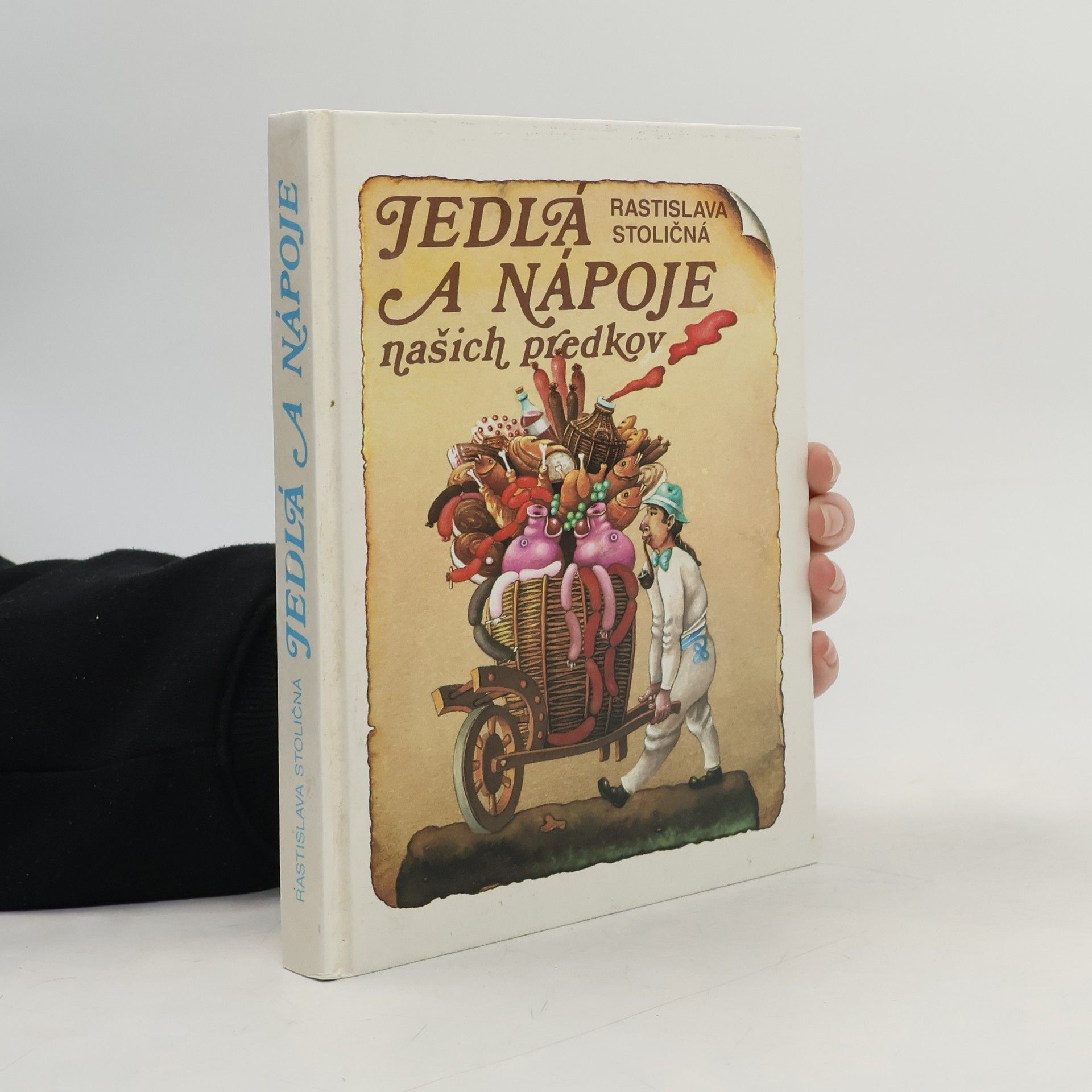 Rastislava Stoličná Jedlá a nápoje našich predkov