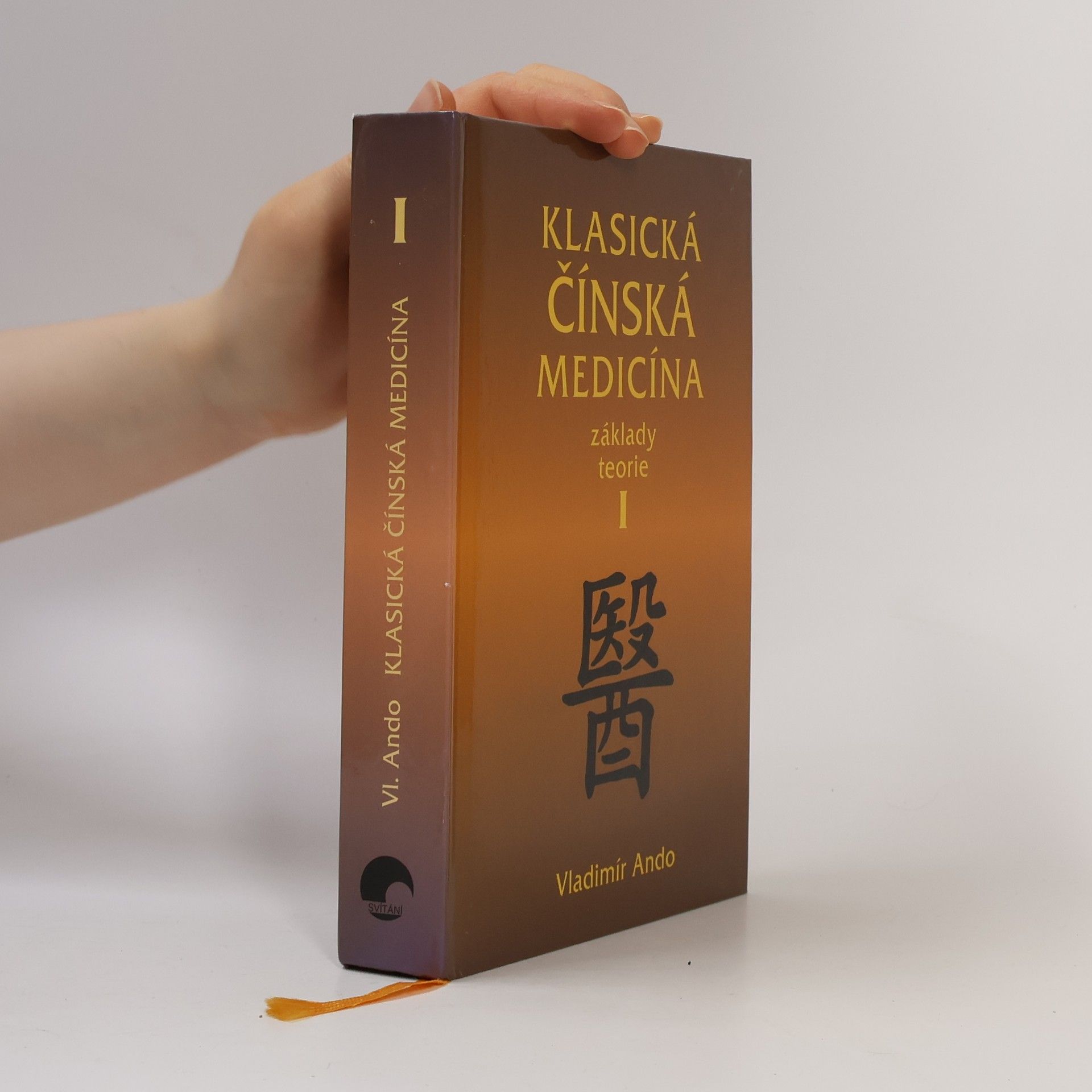 Vladimír Ando Klasická čínská medicína - Základy teorie I.