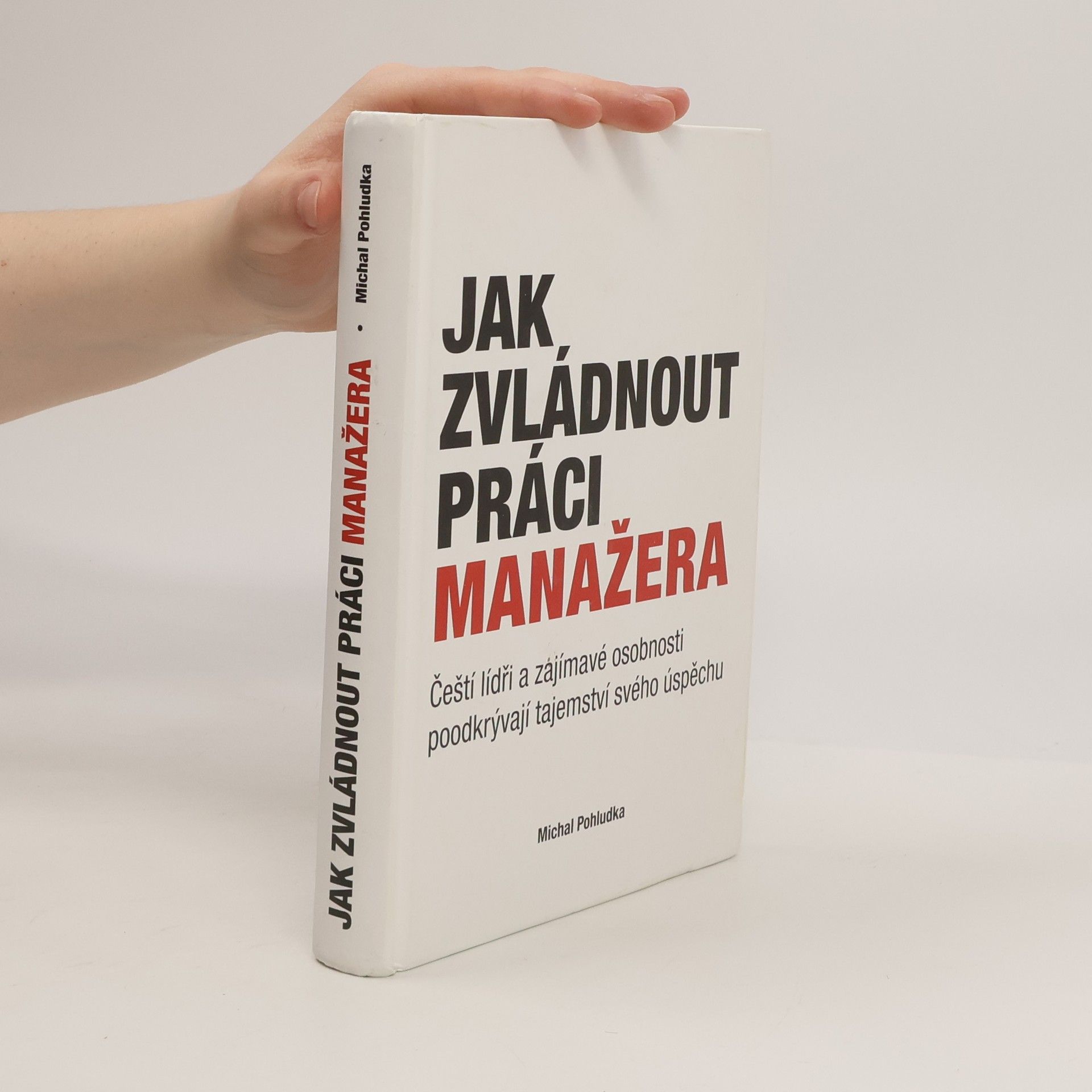 Michal Pohludka Jak zvládnout práci manažera