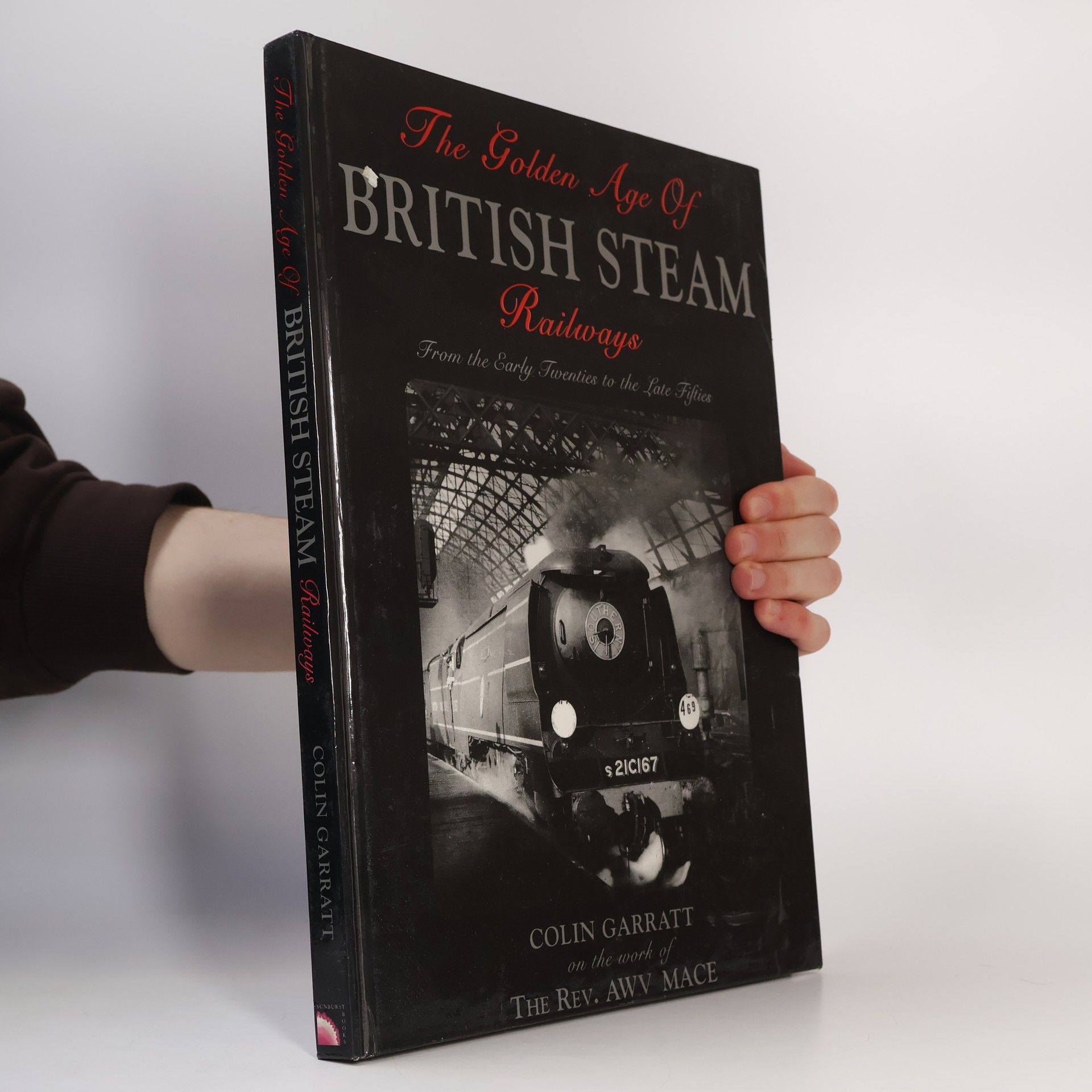 Colin Garratt The Golden Age of British Steam Railways