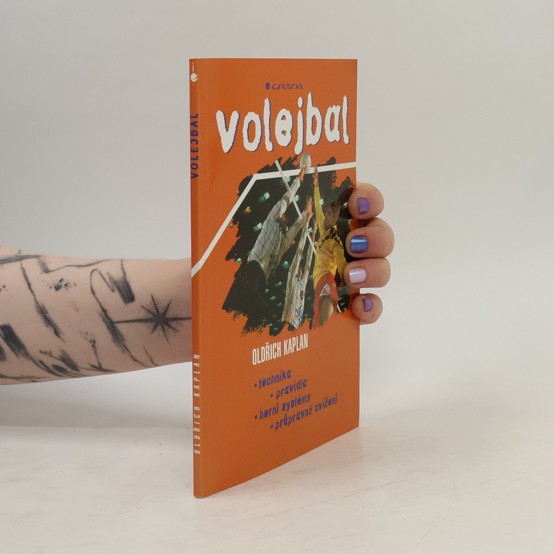 Oldřich Kaplan Volejbal. Technika, pravidla, herní systémy, průpravná cvičení