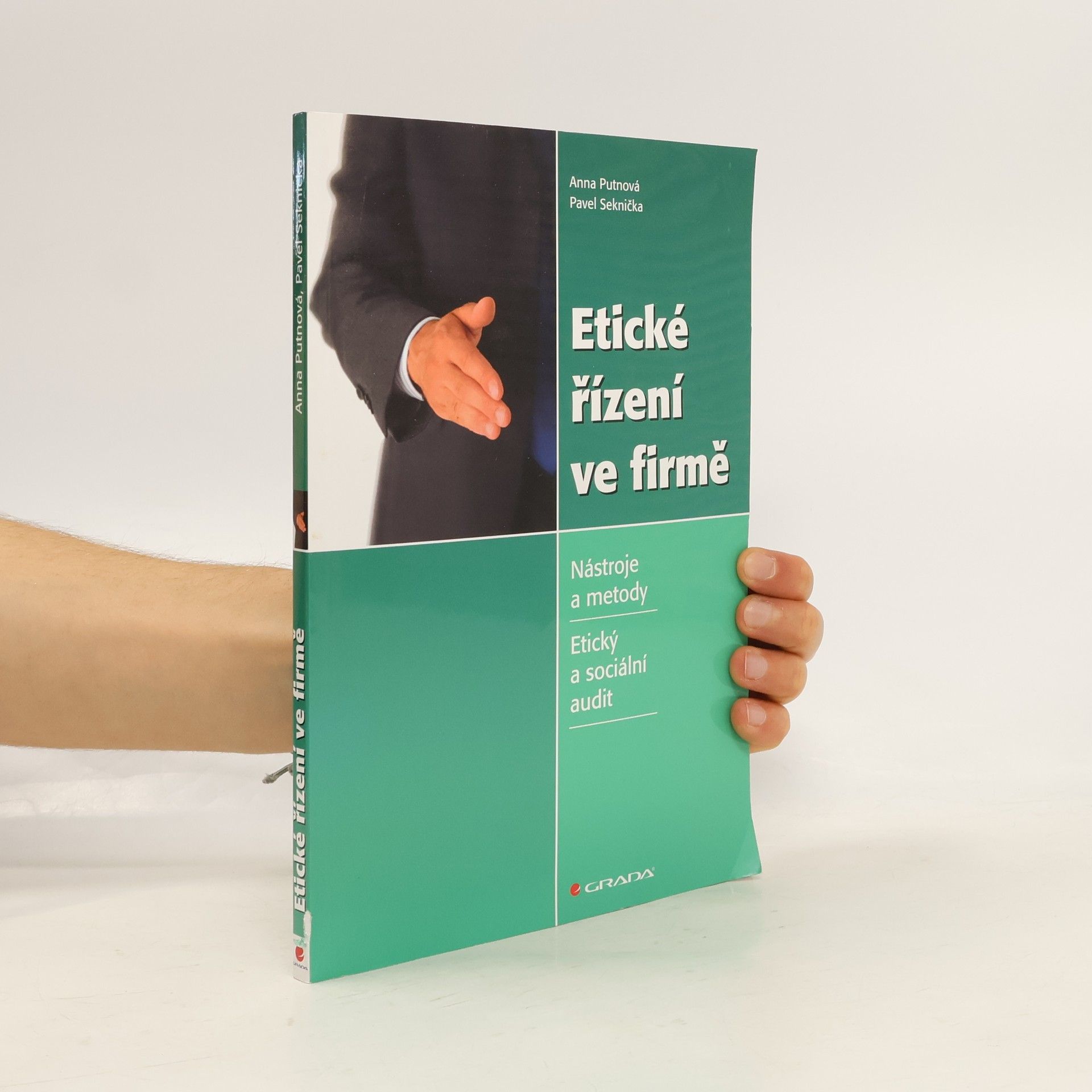 Anna Putnová Etické řízení ve firmě: nástroje a metody - etický a sociální audit