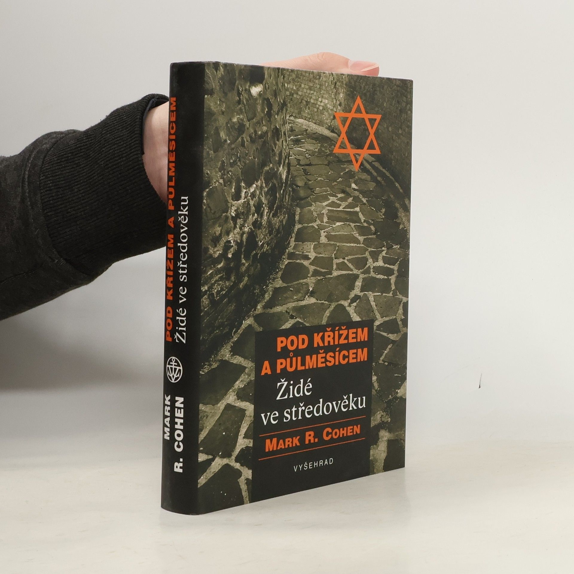 Mark R. Cohen Pod křížem a půlměsícem : Židé ve středověku