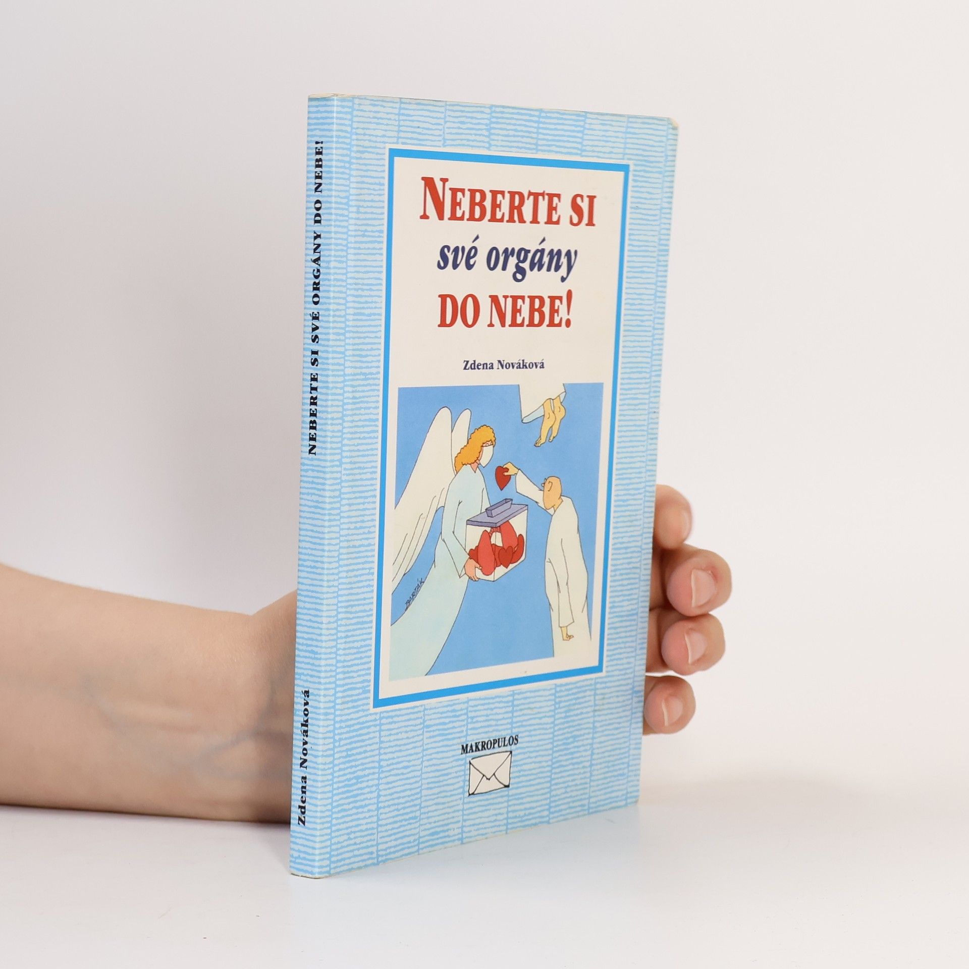 Zdena Nováková Neberte si své orgány do nebe!