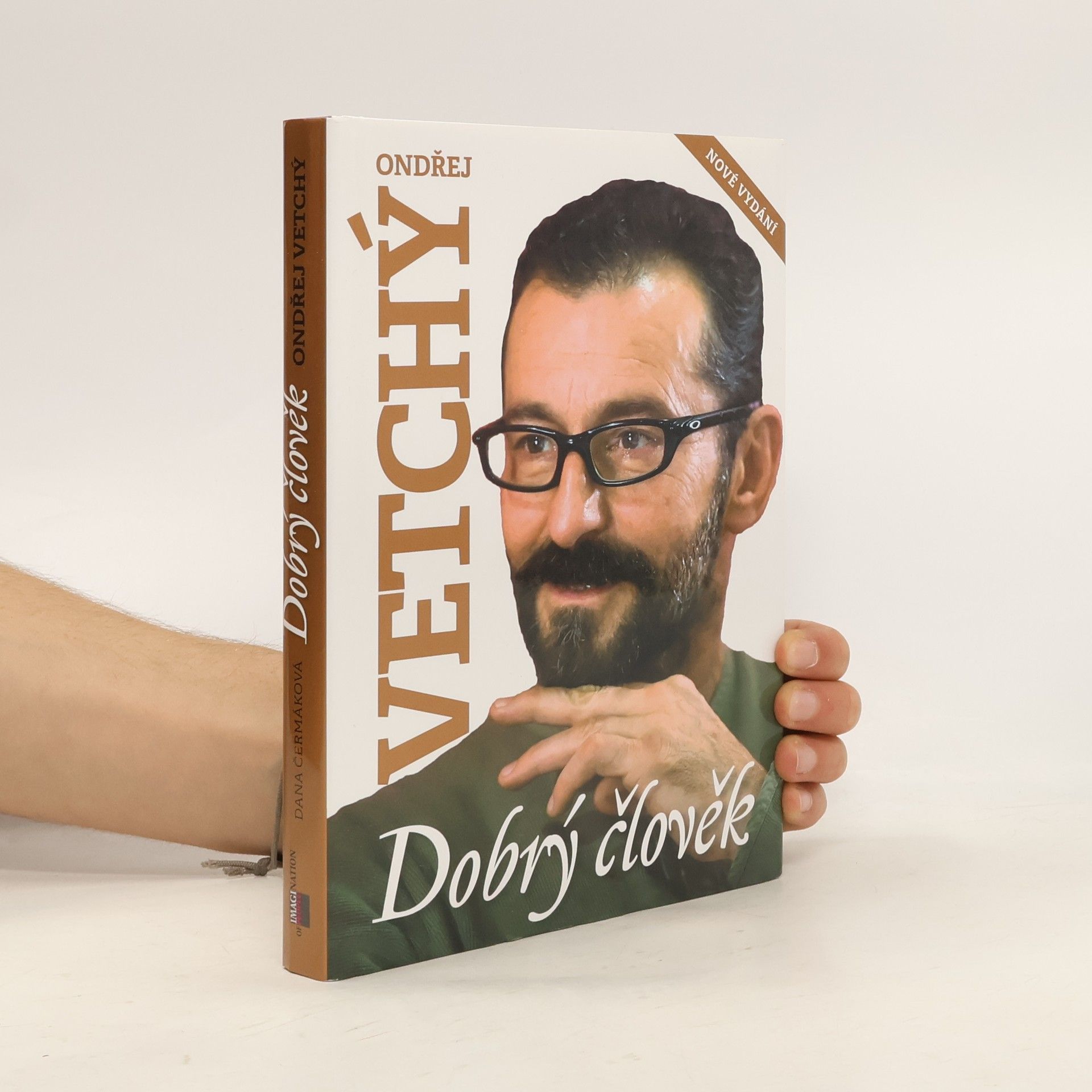 Dana Čermáková Ondřej Vetchý. Dobrý člověk