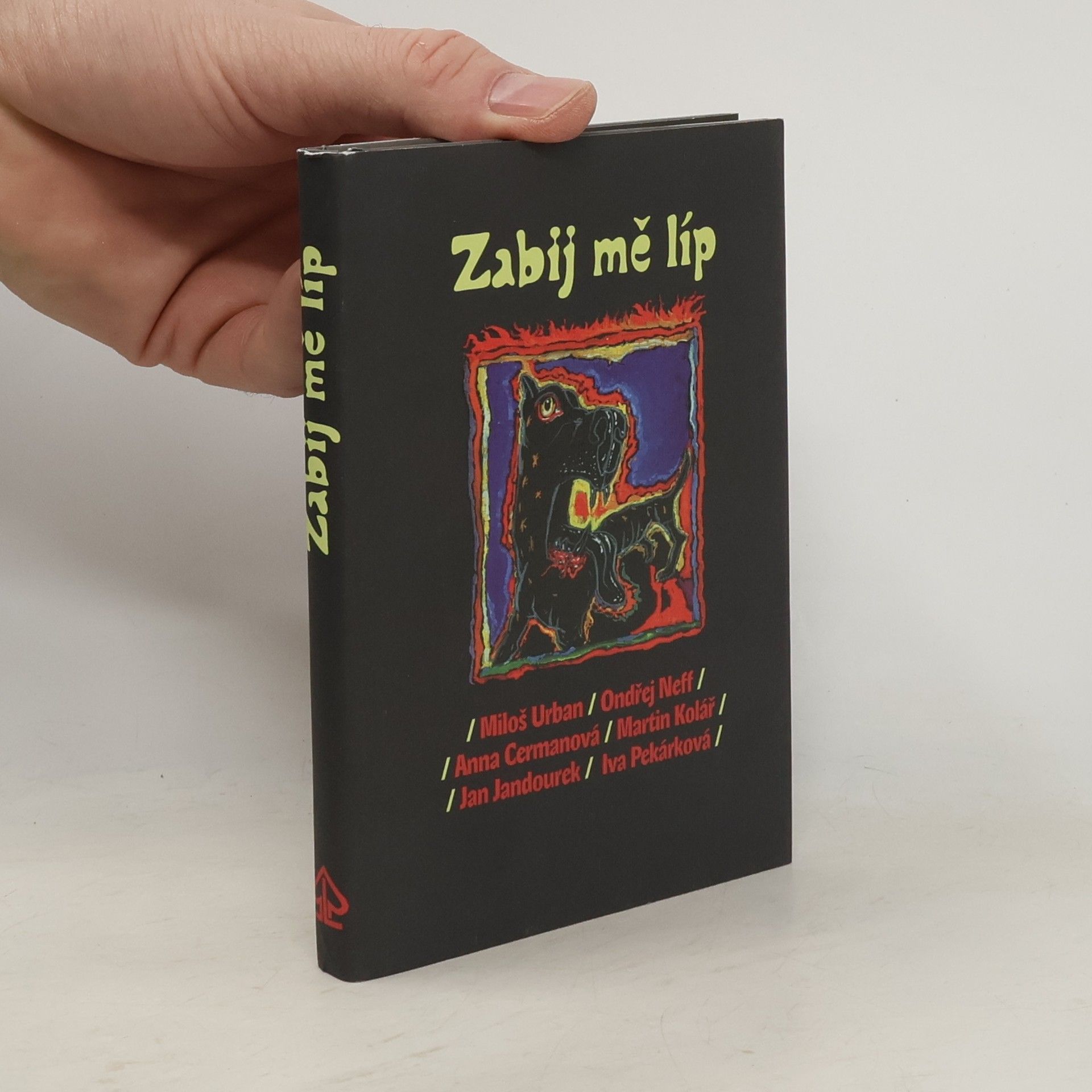 Kolektiv autorů Zabij mě líp