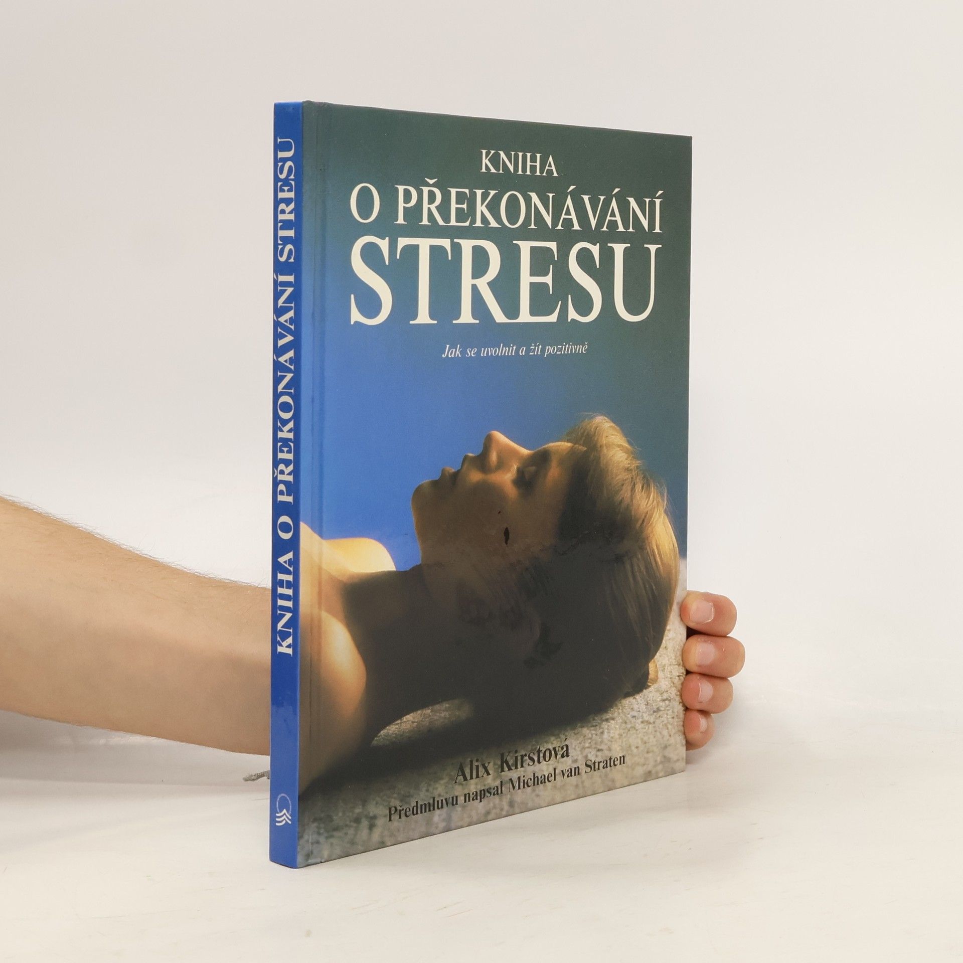 Alix Kirsta Kniha o překonávání stresu