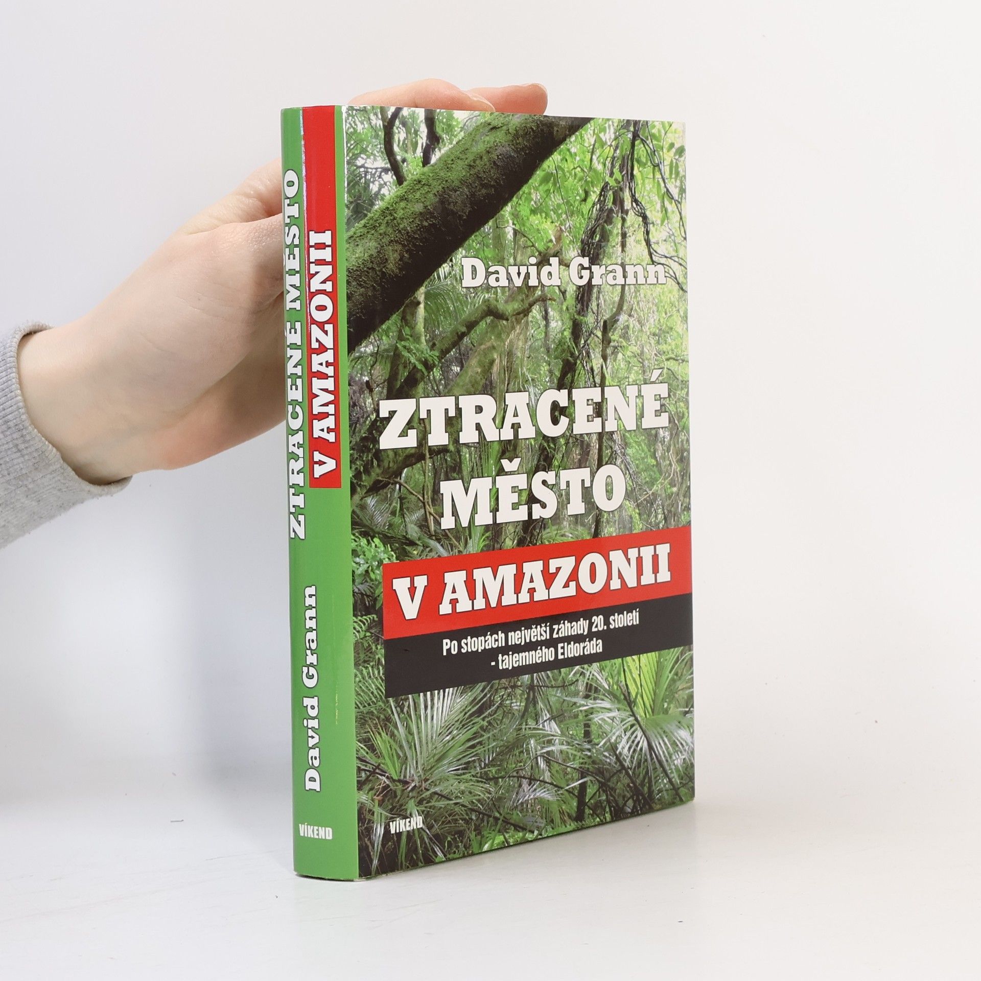 David Grann Ztracené město v Amazonii