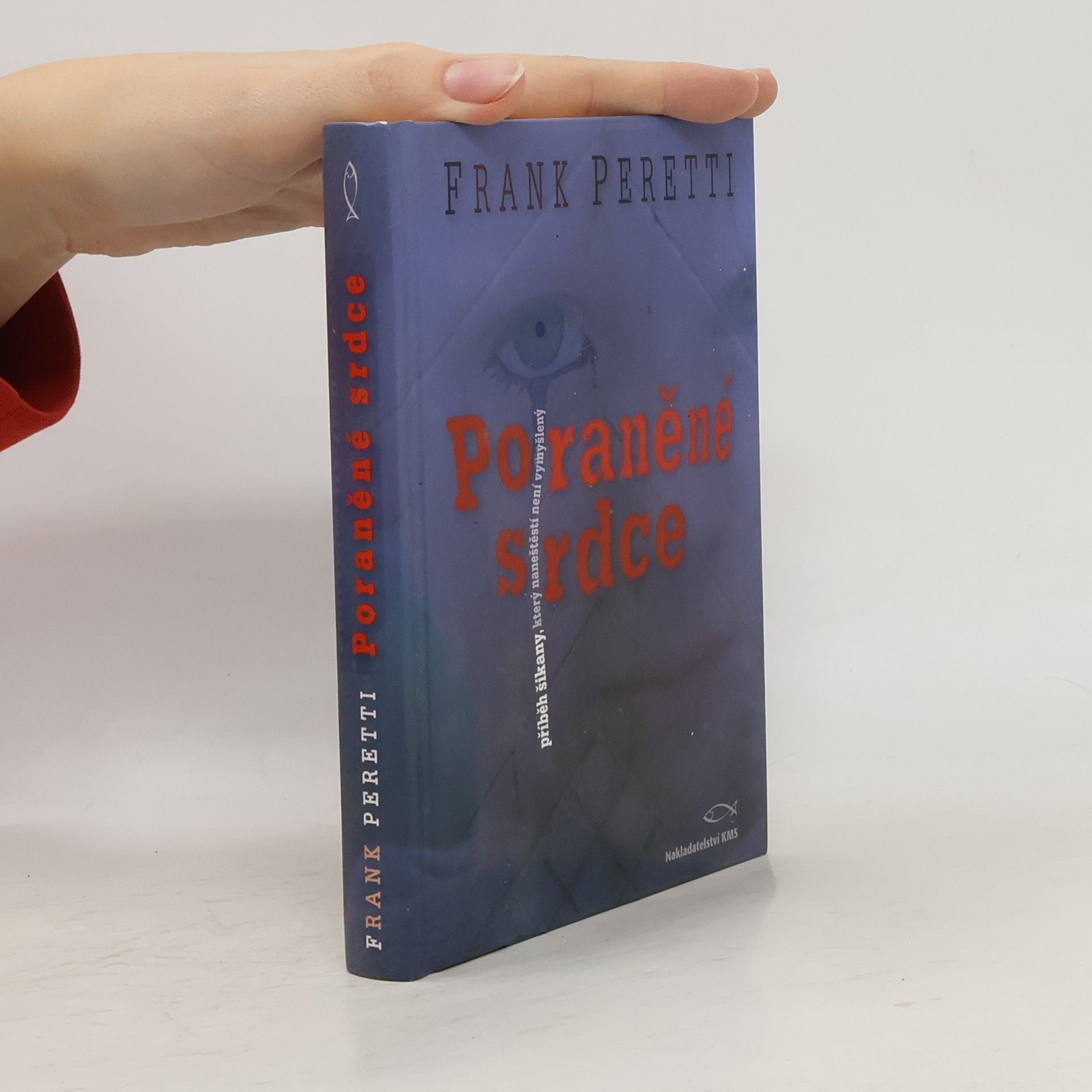 Frank E. Peretti Poraněné srdce : příběh šikany