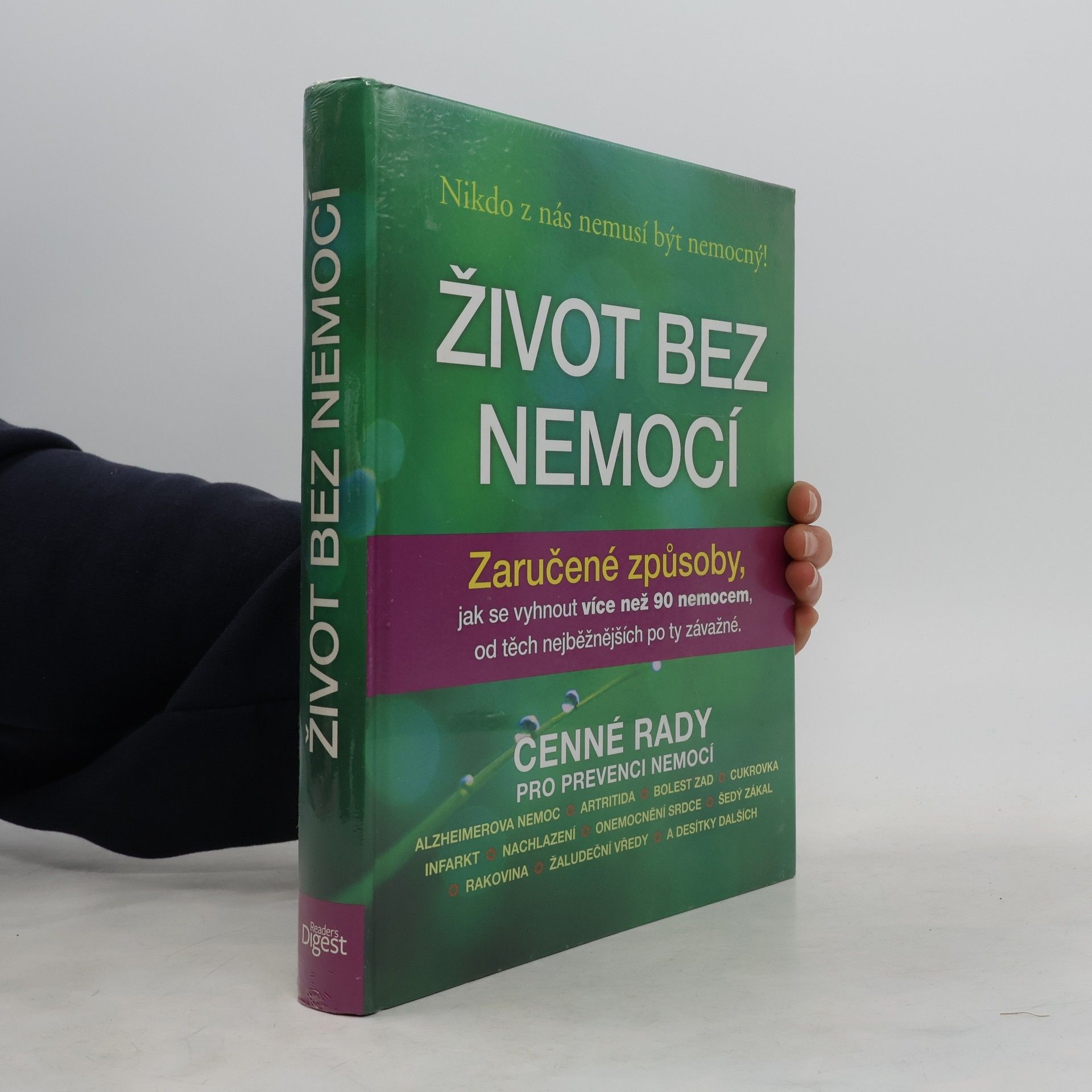 Debra L. Gordon Život bez nemocí : Zaručené způsoby, jak se vyhnout více než 90 nemocem, od těch nejběžnějších po ty závažné