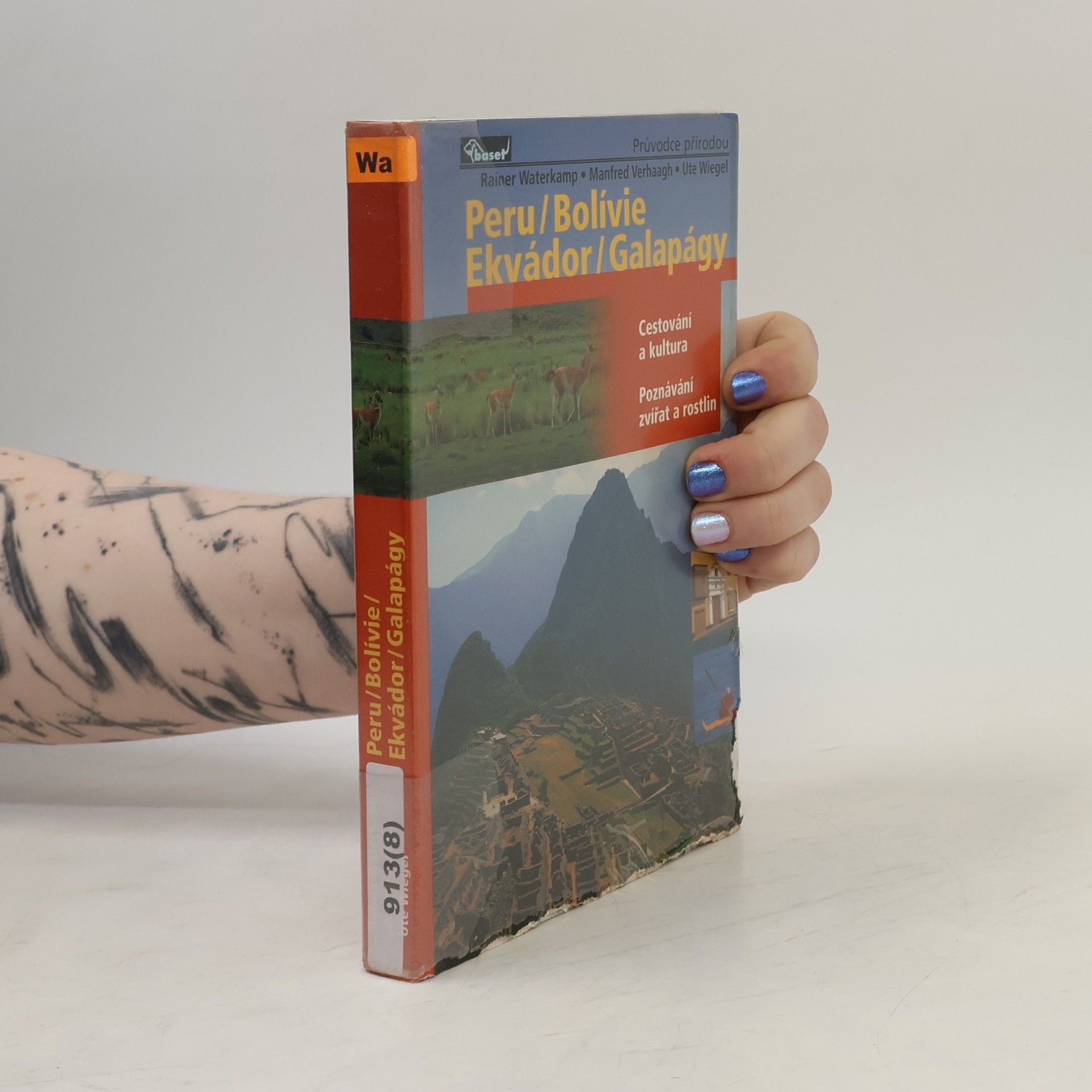 Rainer Waterkamp Peru, Bolívie, Ekvádor, Galapágy. Cestování a kultura, poznávání zvířat a rostlin