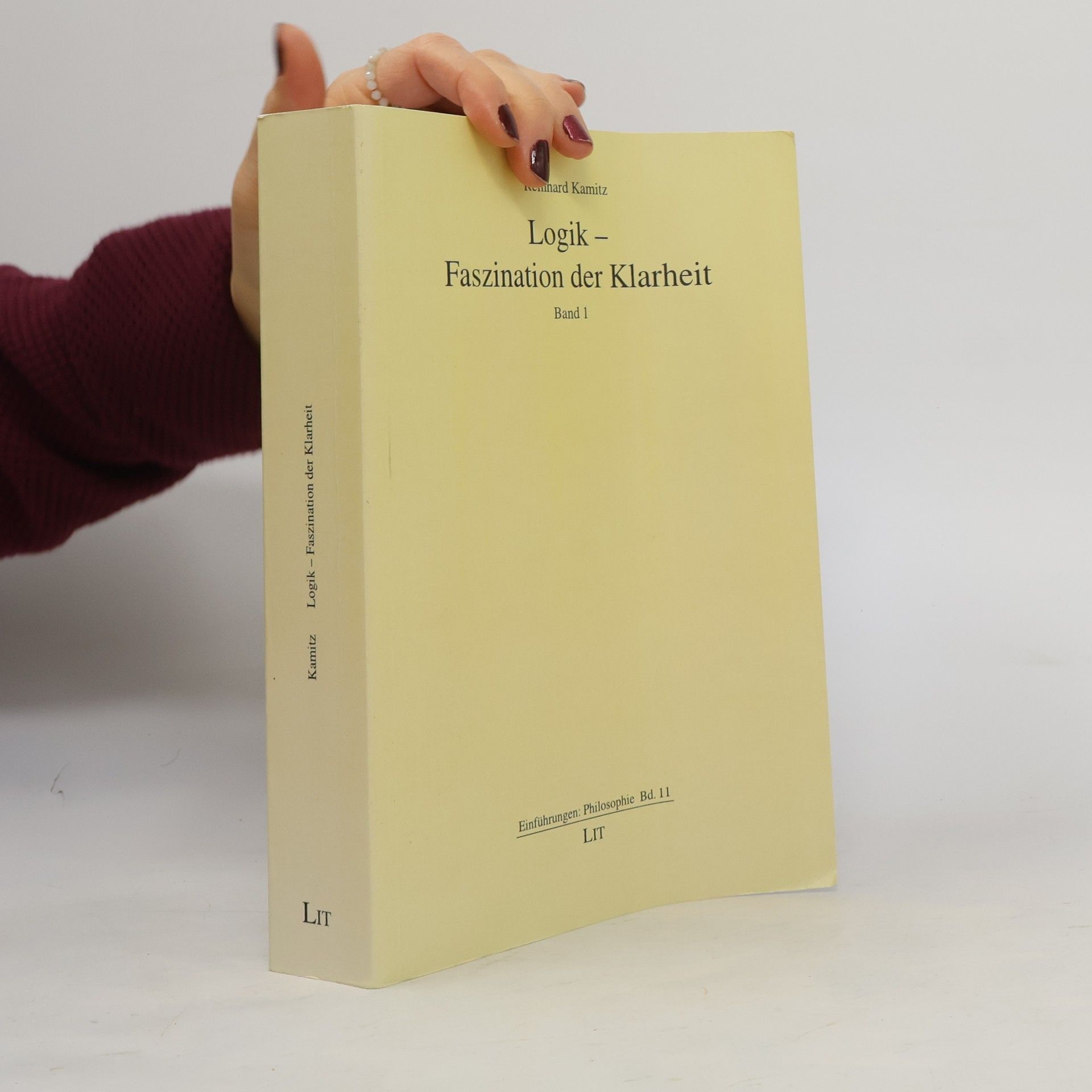 Reinhard Kamitz Einführungen: Philosophie Bd. 11 - 1: Logik - Faszination der Klarheit