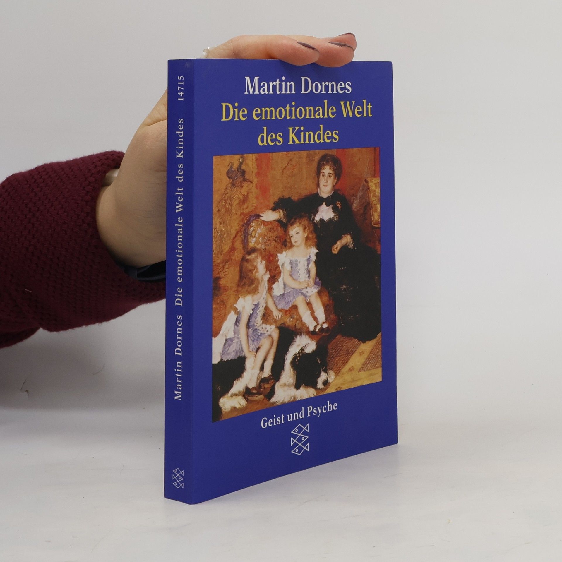 Martin Dornes Die emotionale Welt des Kindes
