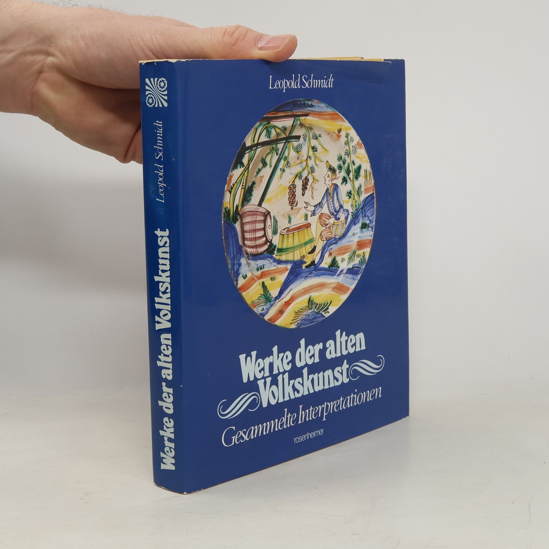 Leopold Schmidt Werke der alten Volkskunst