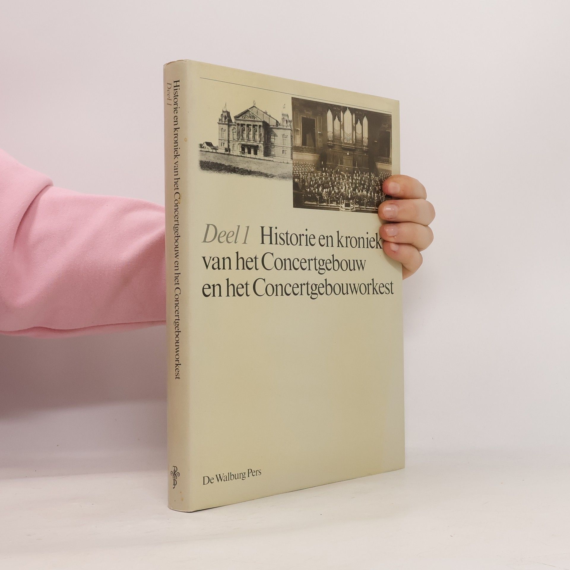Kolektiv autorů Historie en kroniek van het Concertgebouw en het Concertgebouworkest 1888-1988