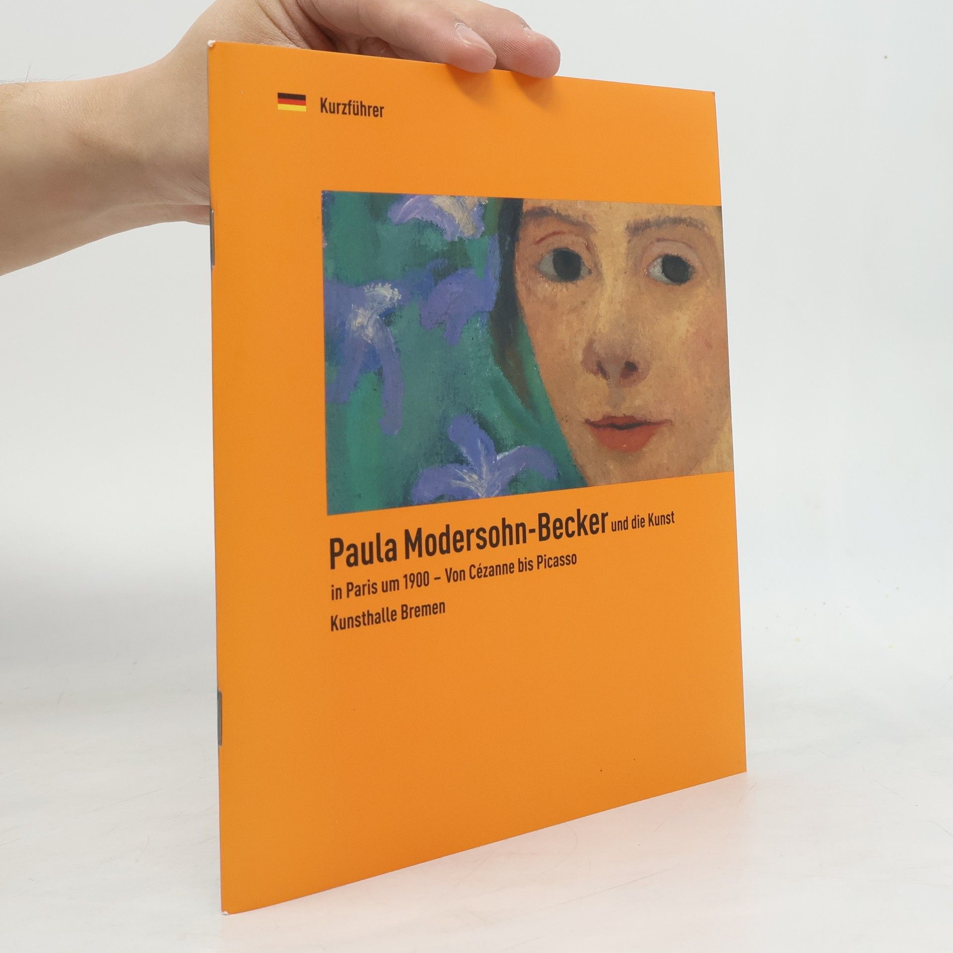 Anne Buschhoff Paula Modersohn-Becker und die Kunst in Paris um 1900 - von Cézanne bis Picasso
