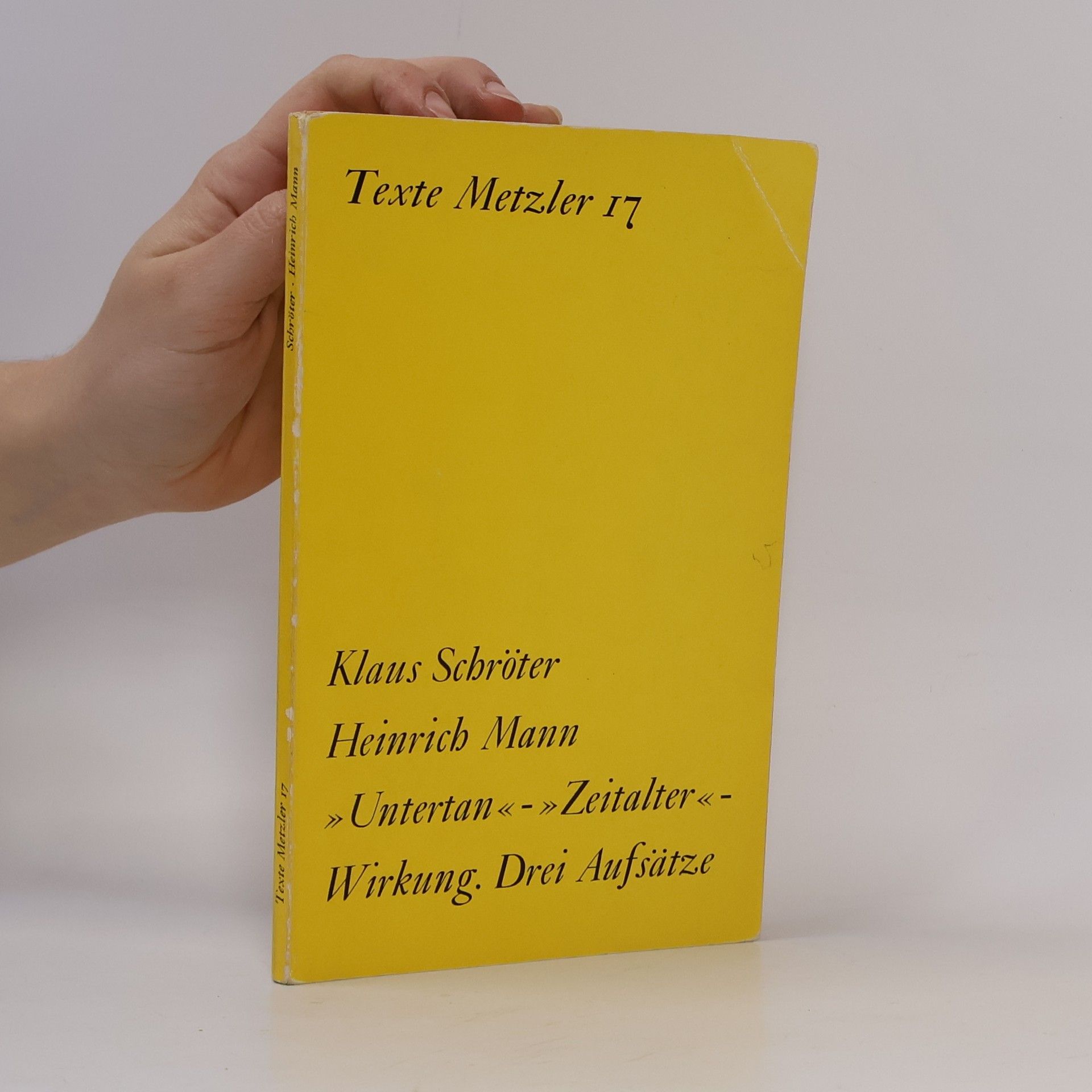 Klaus Schröter Heinrich Mann. Untertan, Zeitalter, Wirkung. Drei Aufsätze