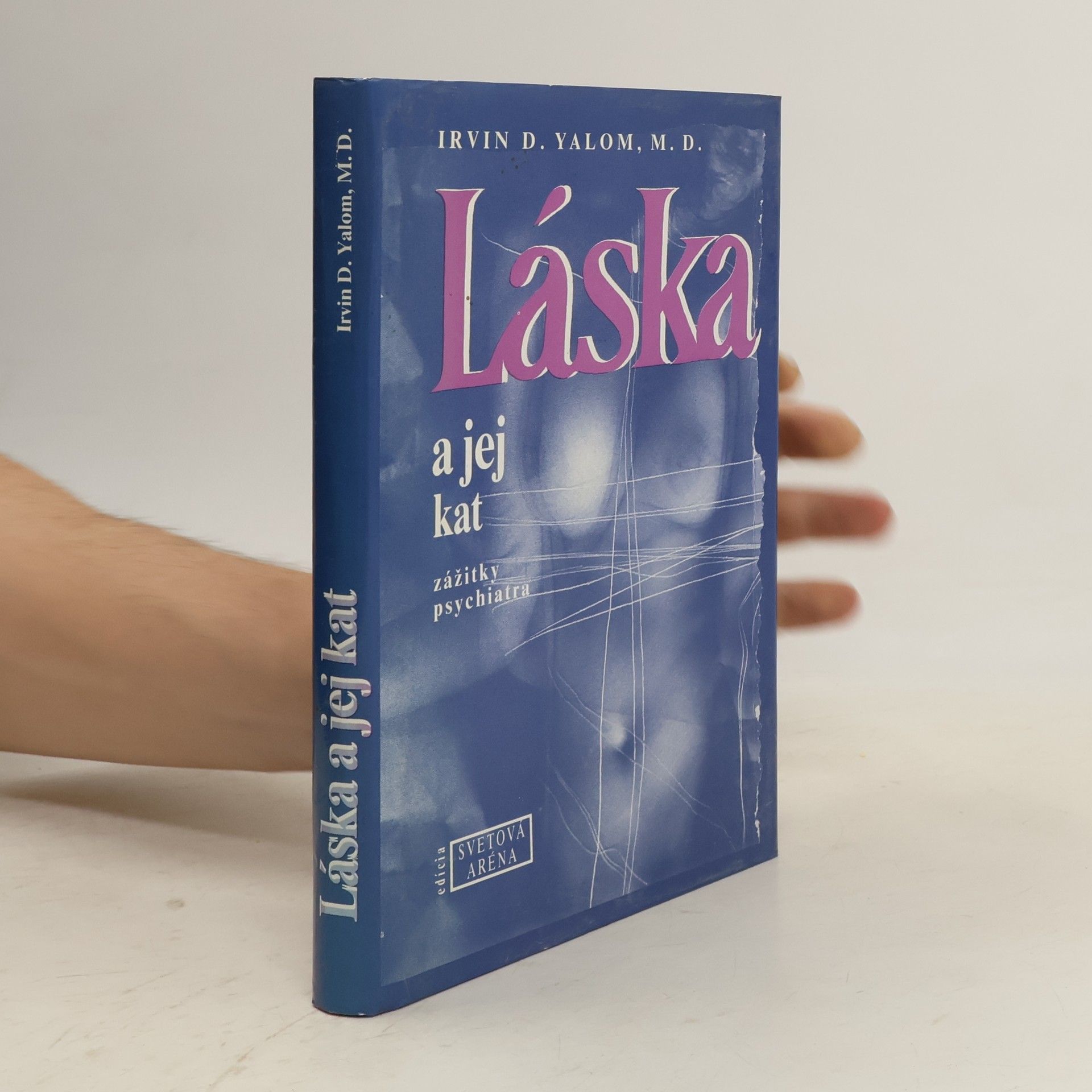Irvin Yalom Láska a jej kat. zážitky psychiatra
