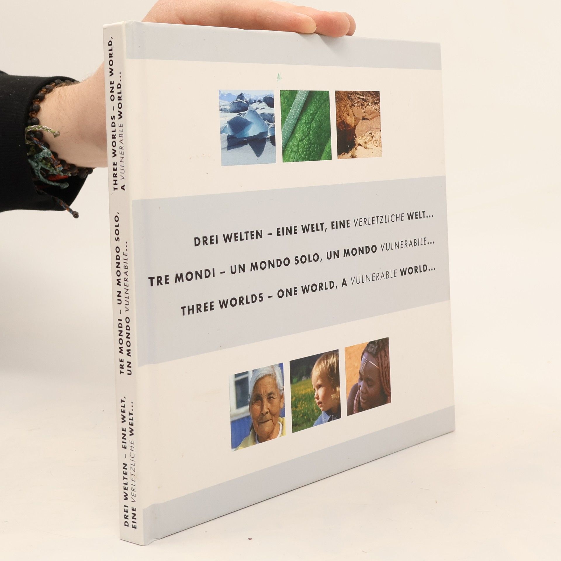 Collectif d'auteurs Drei Welten – Eine Welt, eine verletzliche Welt… = Tre mondi – Un mondo solo, un mondo vulnerabile… = Three Worlds – One World, a vulnerable world…