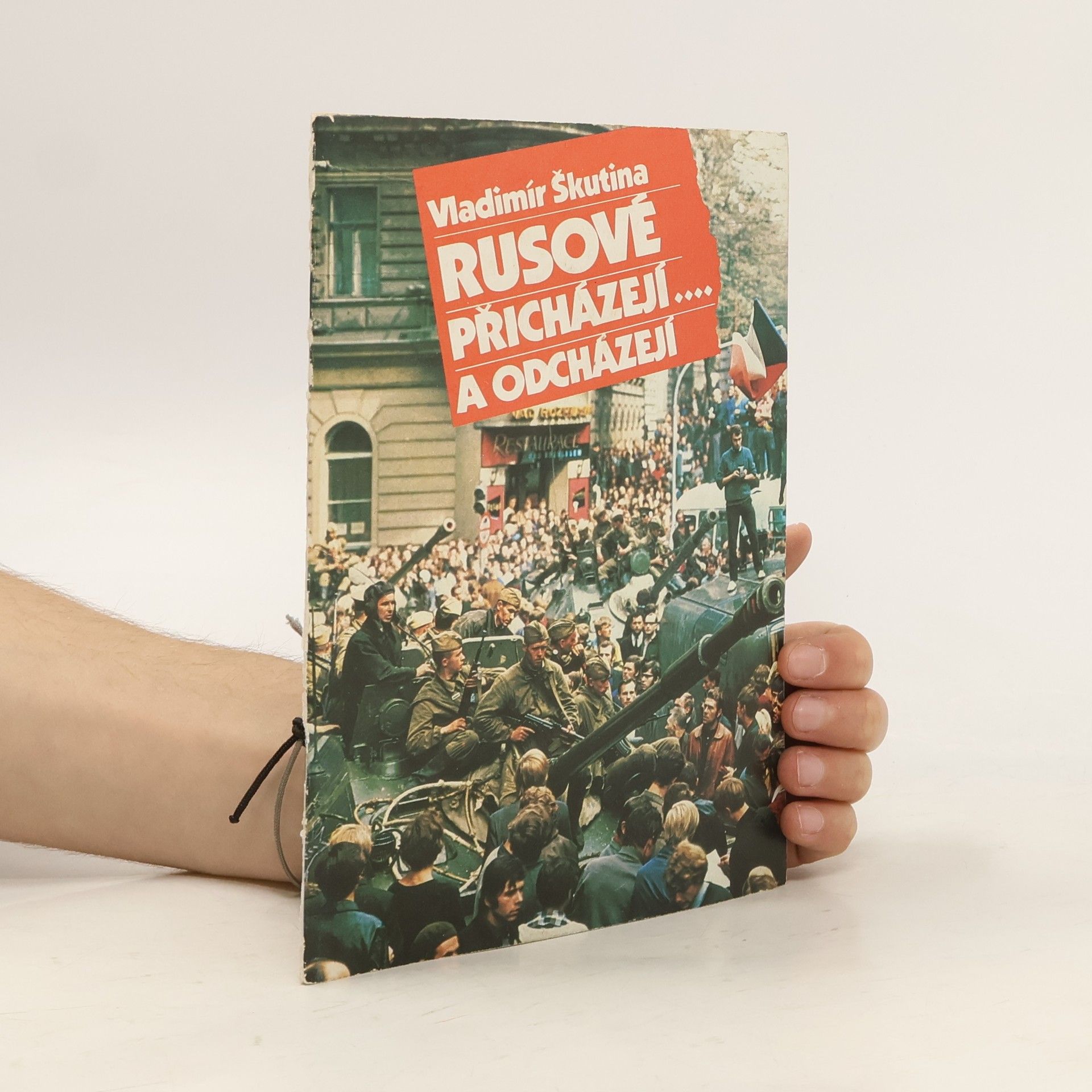 Vladimír Škutina Rusové přicházejí....a odcházejí