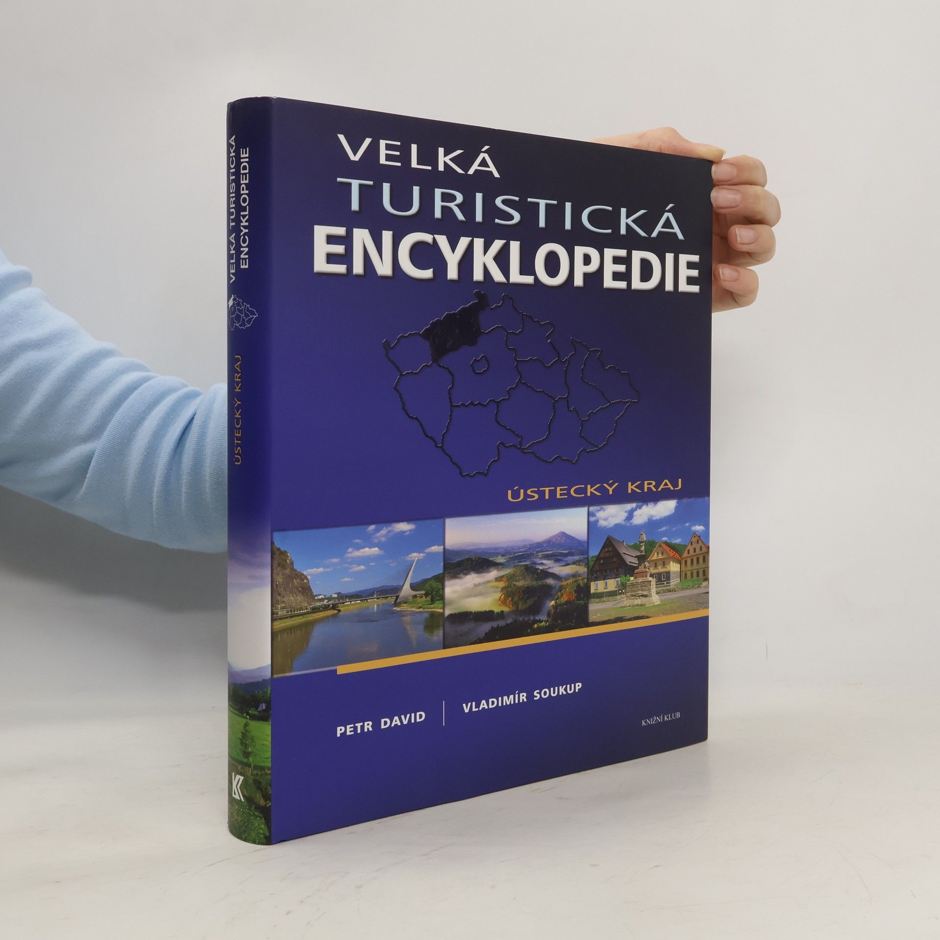 Vladimír Soukup Velká turistická encyklopedie. Ústecký kraj