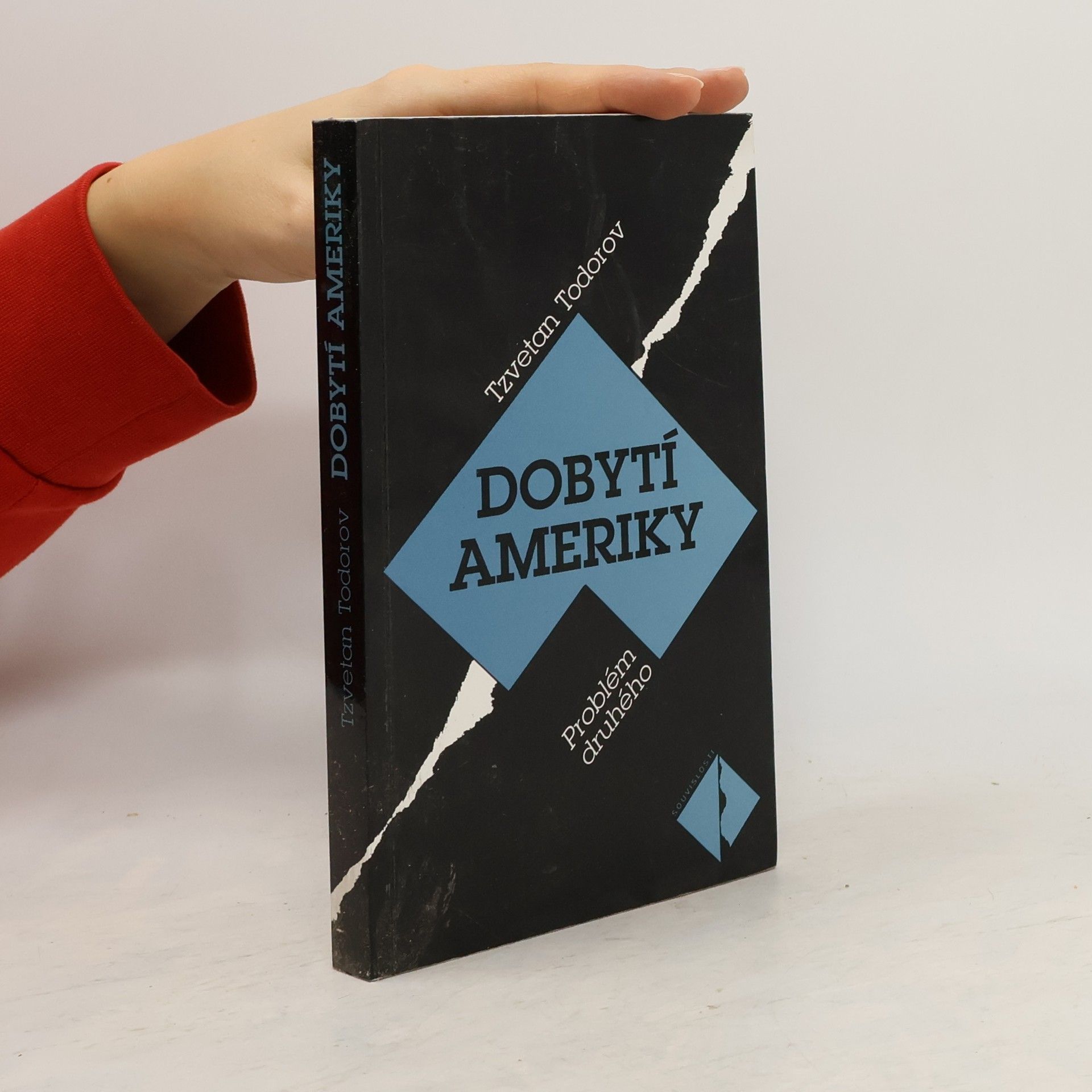 Tzvetan Todorov Dobytí Ameriky. Problém druhého