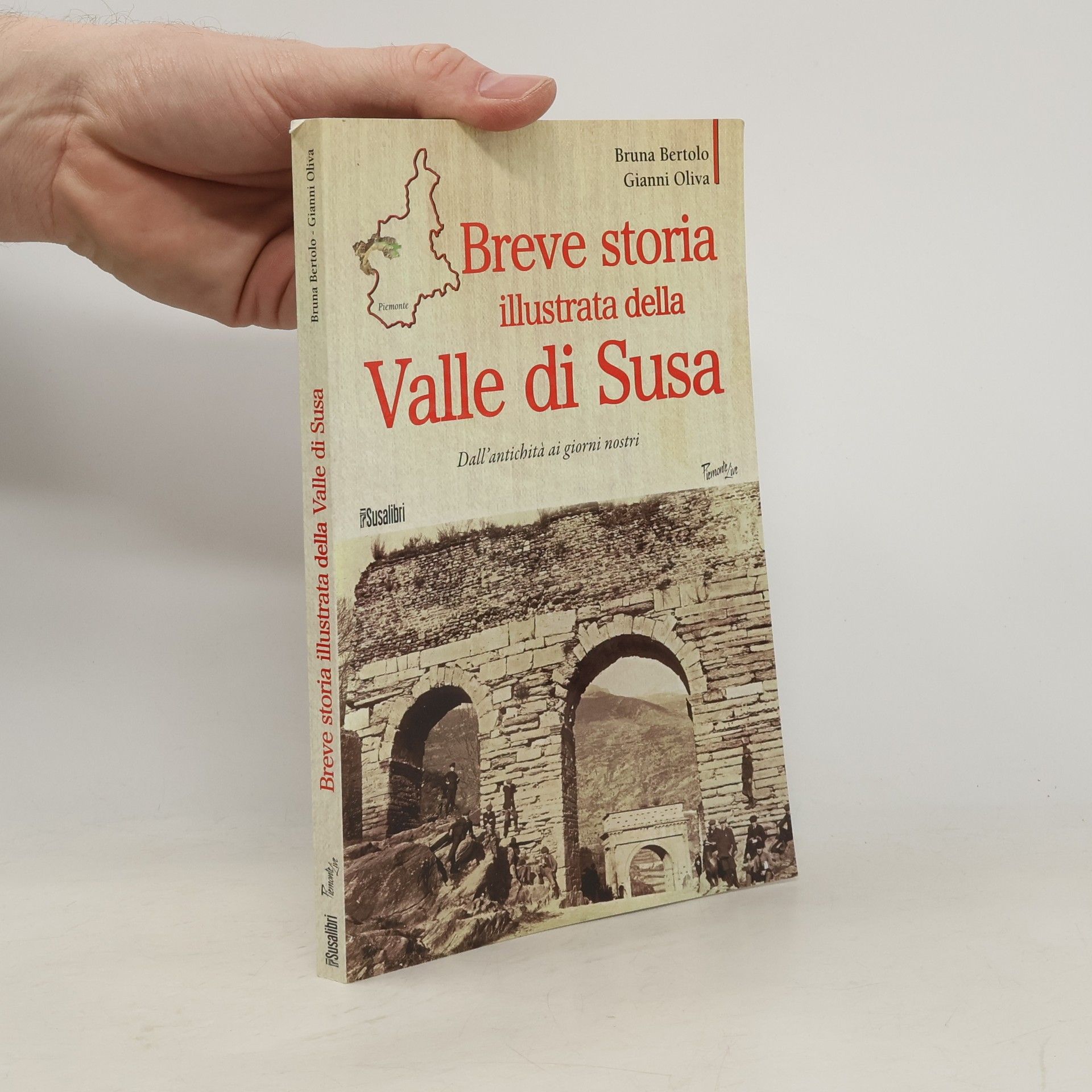 Piemonte Live: Breve storia illustrata della Valle di Susa. Dall'antichità ai giorni nostri