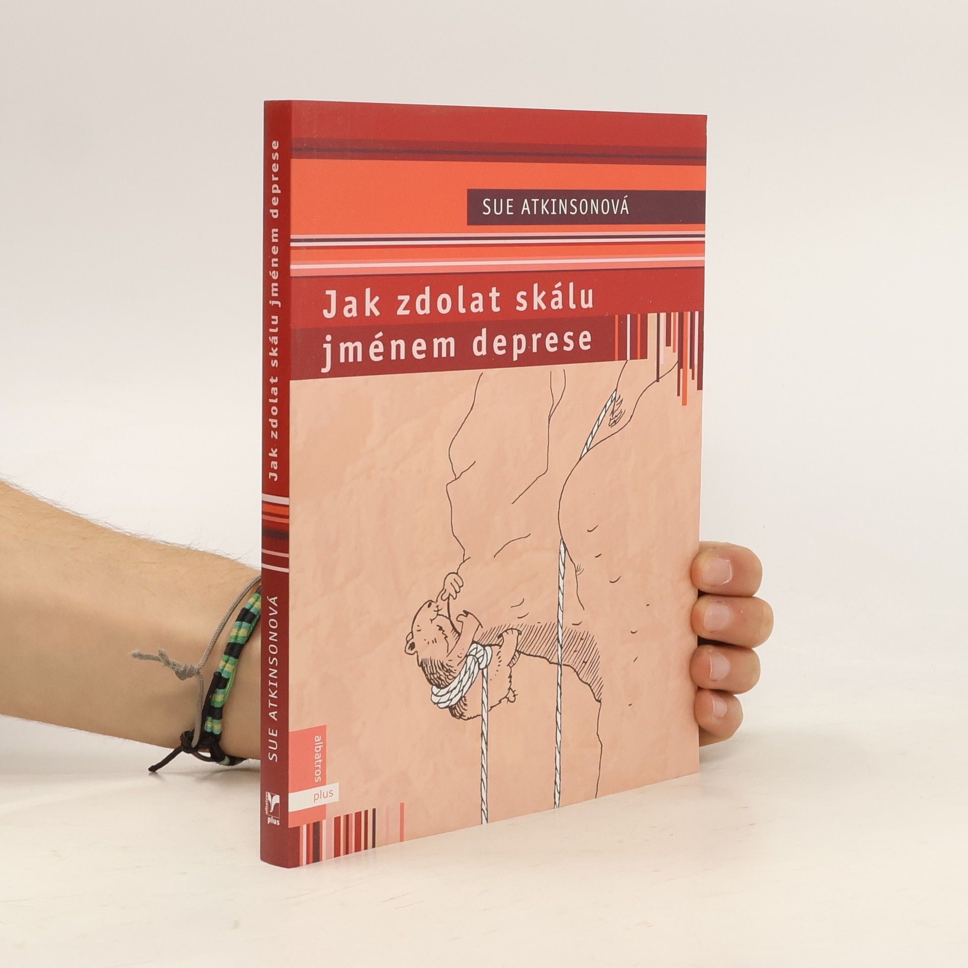 Sue Atkinson Jak zdolat skálu jménem deprese : praktický průvodce pro lidi trpící depresí