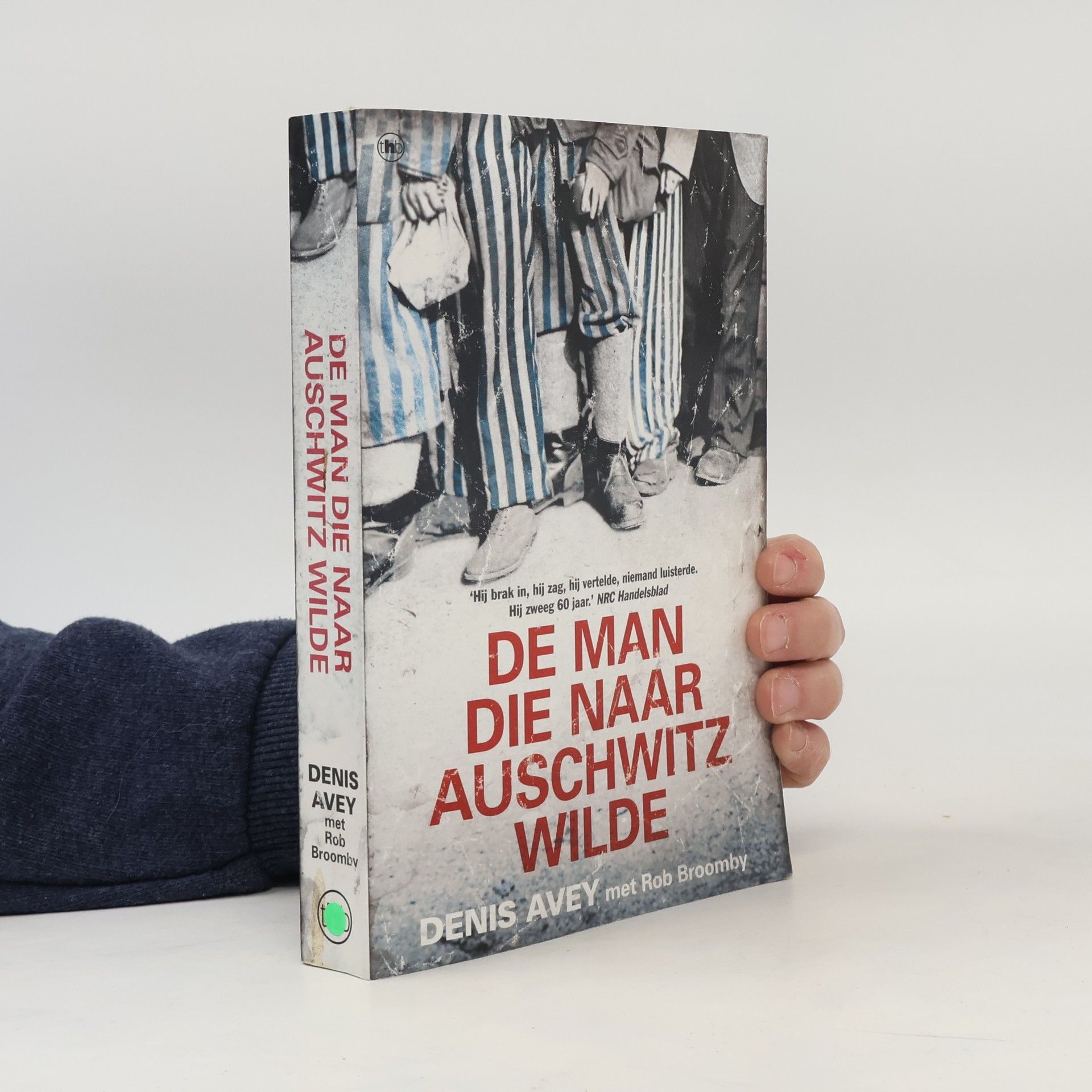 Denis Avey De man die naar Auschwitz wilde