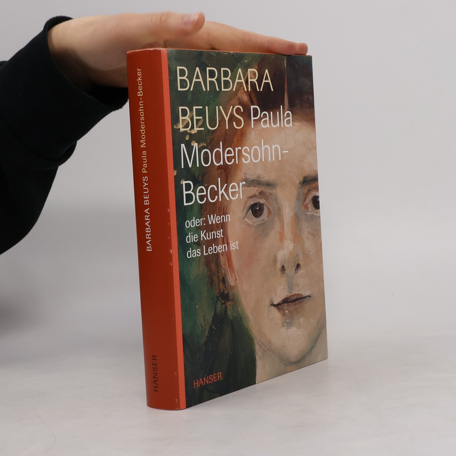 Barbara Beuys Paula Modersohn-Becker oder: wenn die Kunst das Leben ist