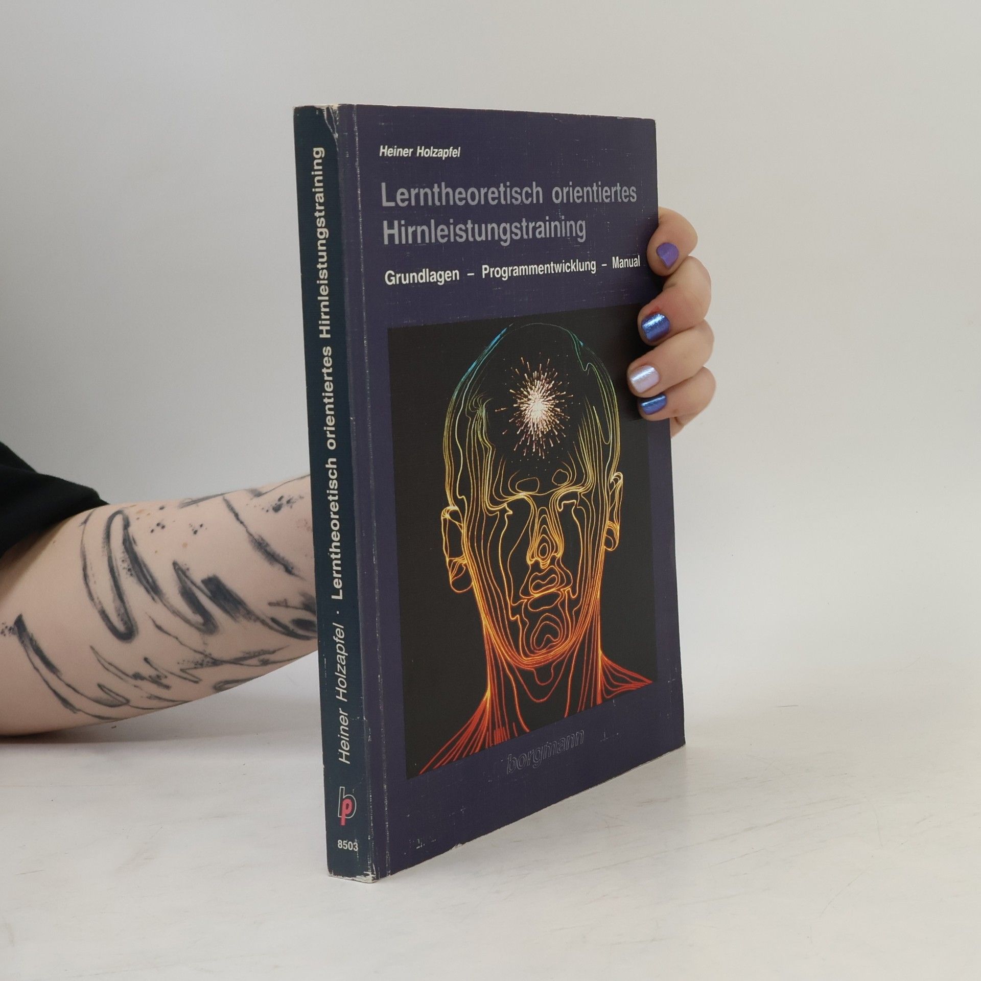 Heiner Holzapfel Lerntheoretisch orientiertes Hirnleistungstraining. Grundlagen - Programmentwicklung - Manual