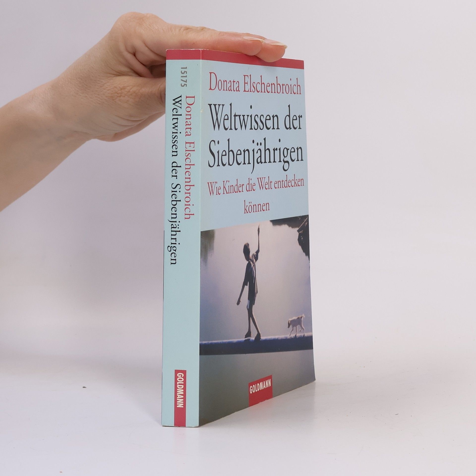 Donata Elschenbroich Weltwissen der Siebenjährigen : wie Kinder die Welt entdecken können