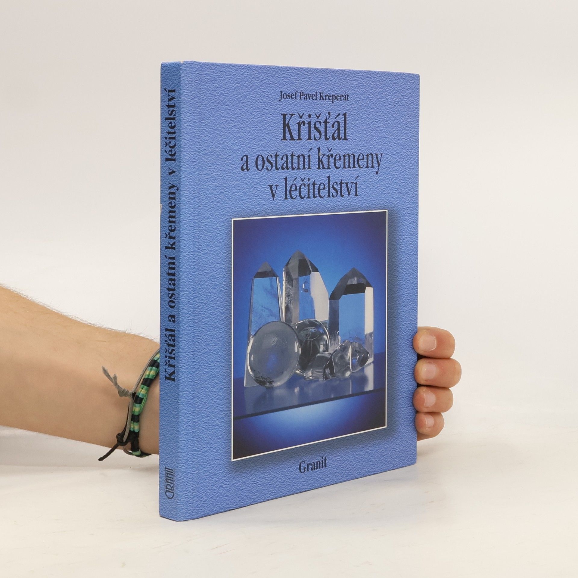 Josef Pavel Kreperát Křišťál a ostatní křemeny v léčitelství