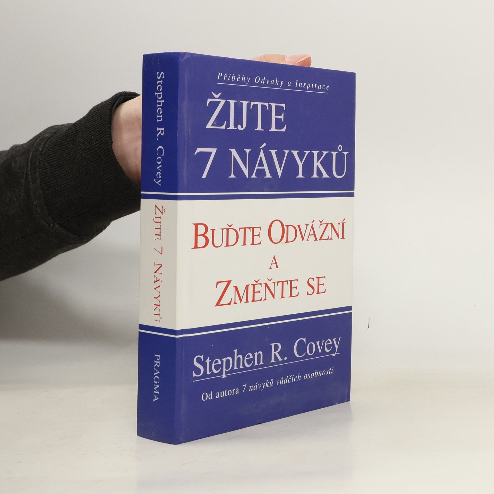 Stephen R. Covey Žijte 7 návyků : buďte odvážní a změňte se