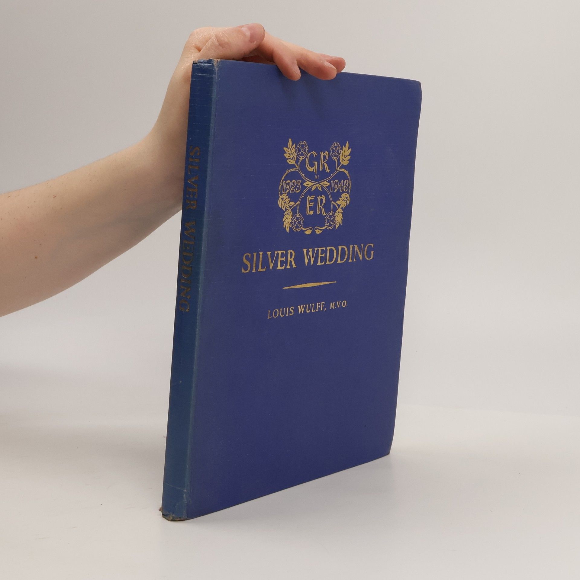 Louis Wulff Silver Wedding. The Record of Twenty-five Royal Years