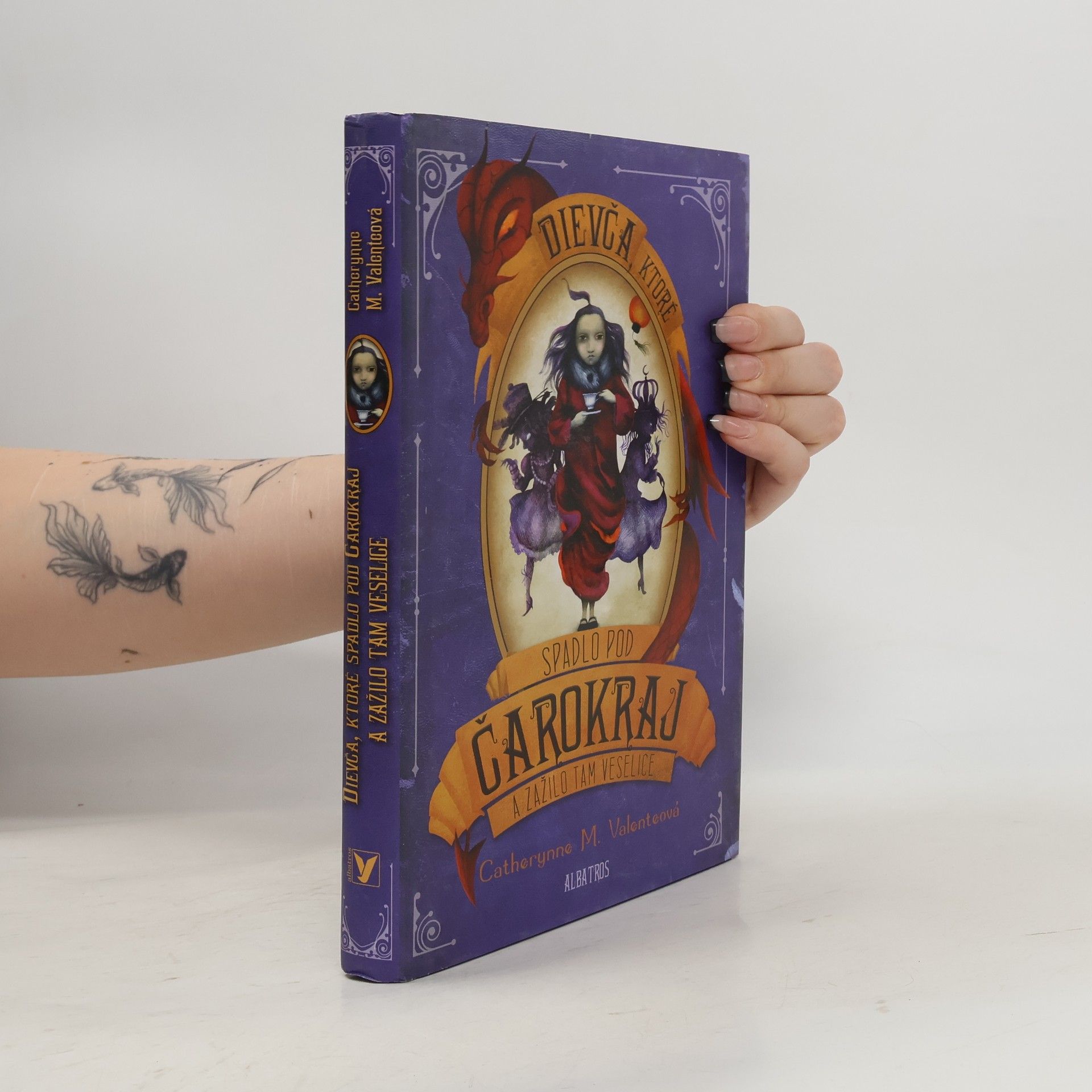 Catherynne M. Valente Dievča, ktoré spadlo pod Čarokraj a zažilo tam veselice