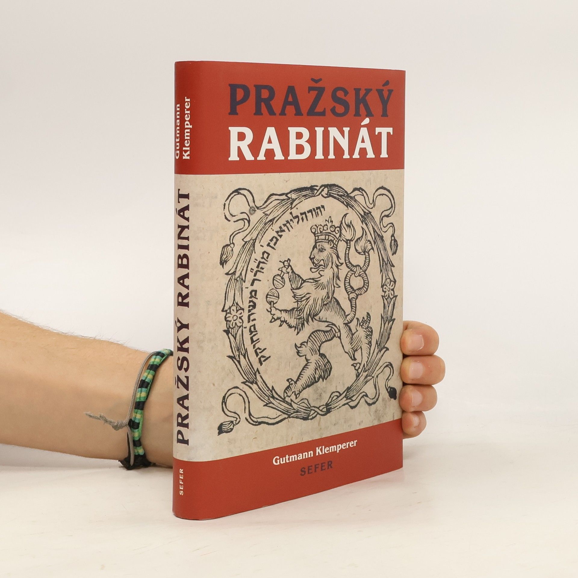 Gutmann Klemperer Pražský rabinát : od časů rabiho Löwa ben Becalel, známého pod jménem rabi Löwe, až do našich časů (1609-1879)