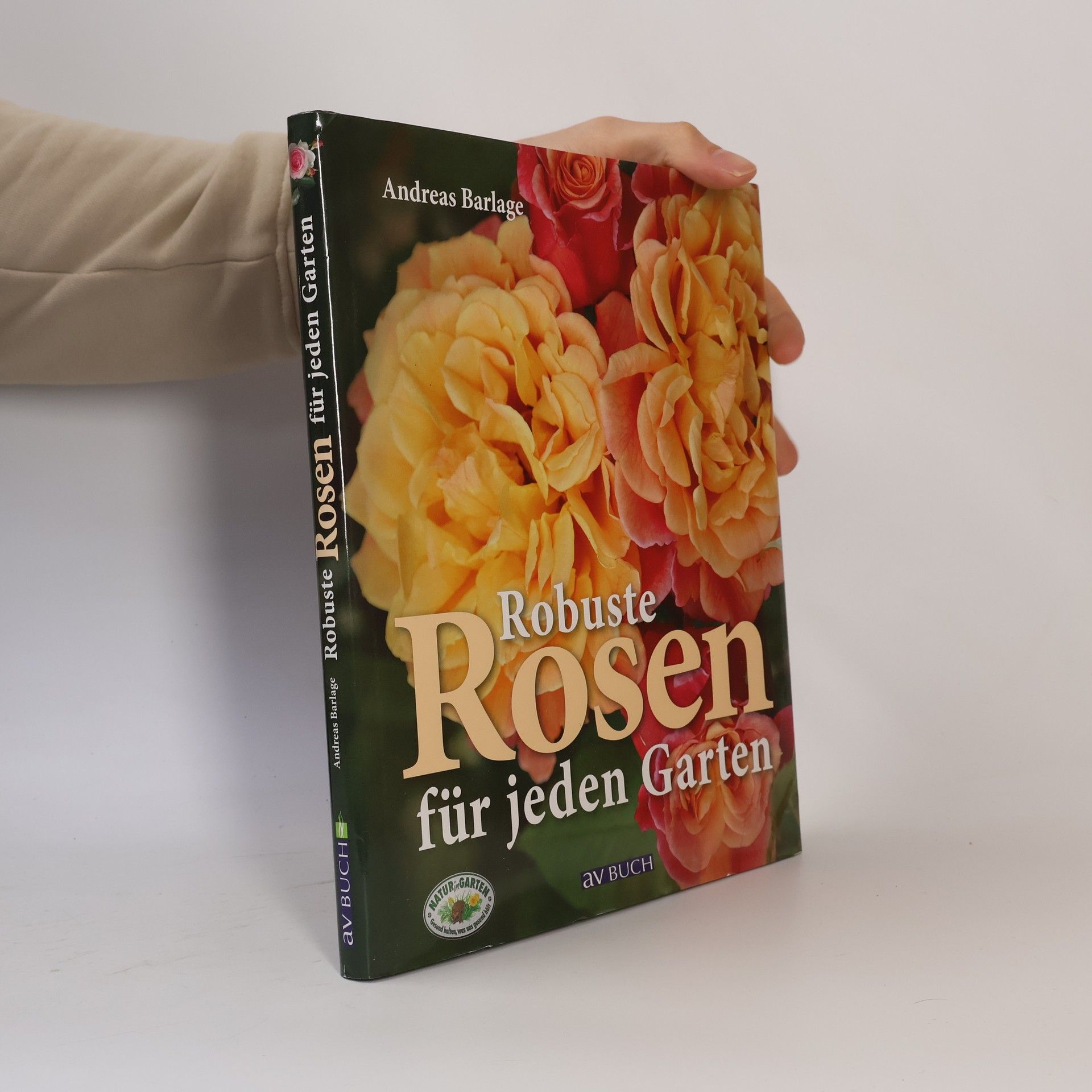 Andreas Barlage Robuste Rosen für jeden Garten