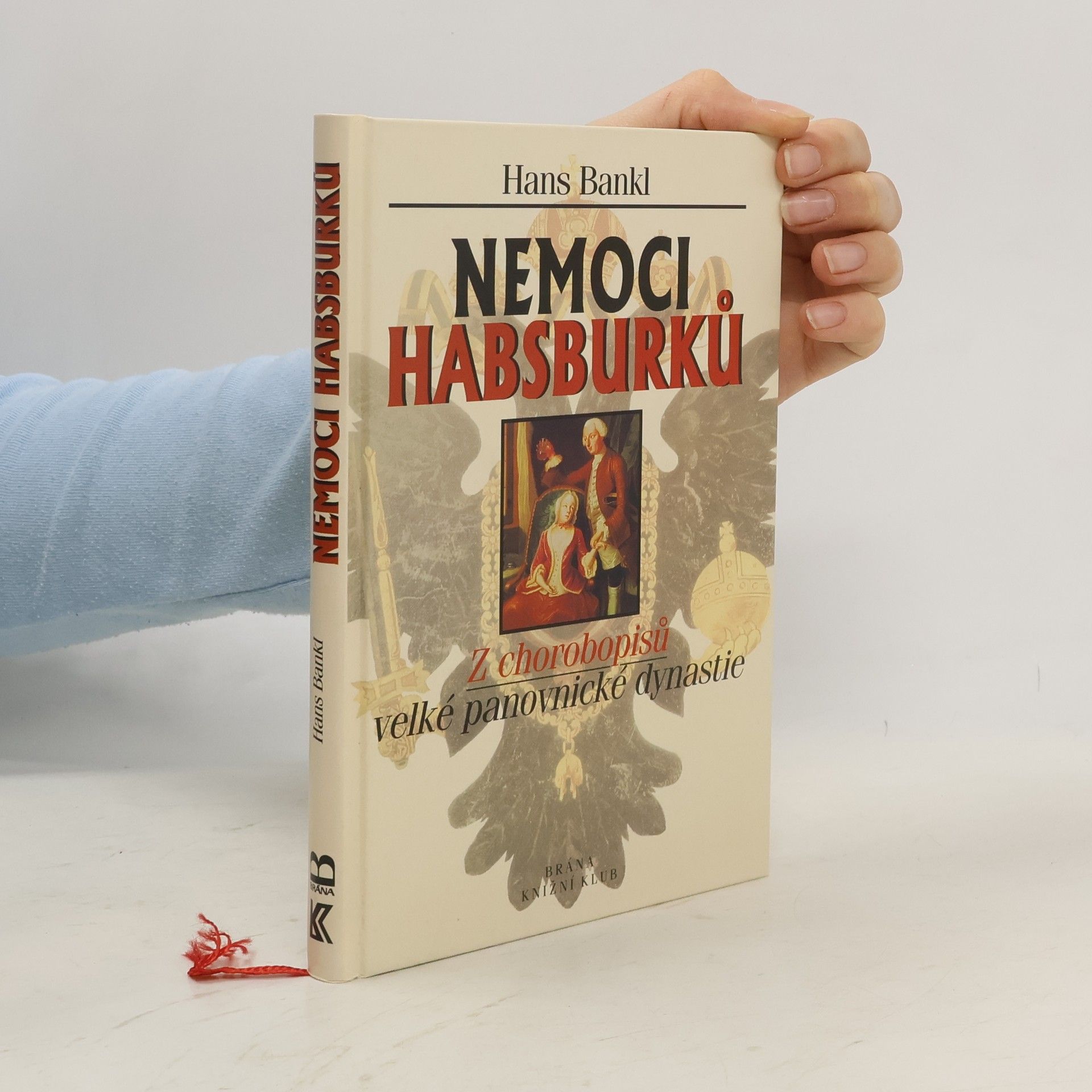 Nemoci Habsburků. Z chorobopisů velké panovnické dynastie