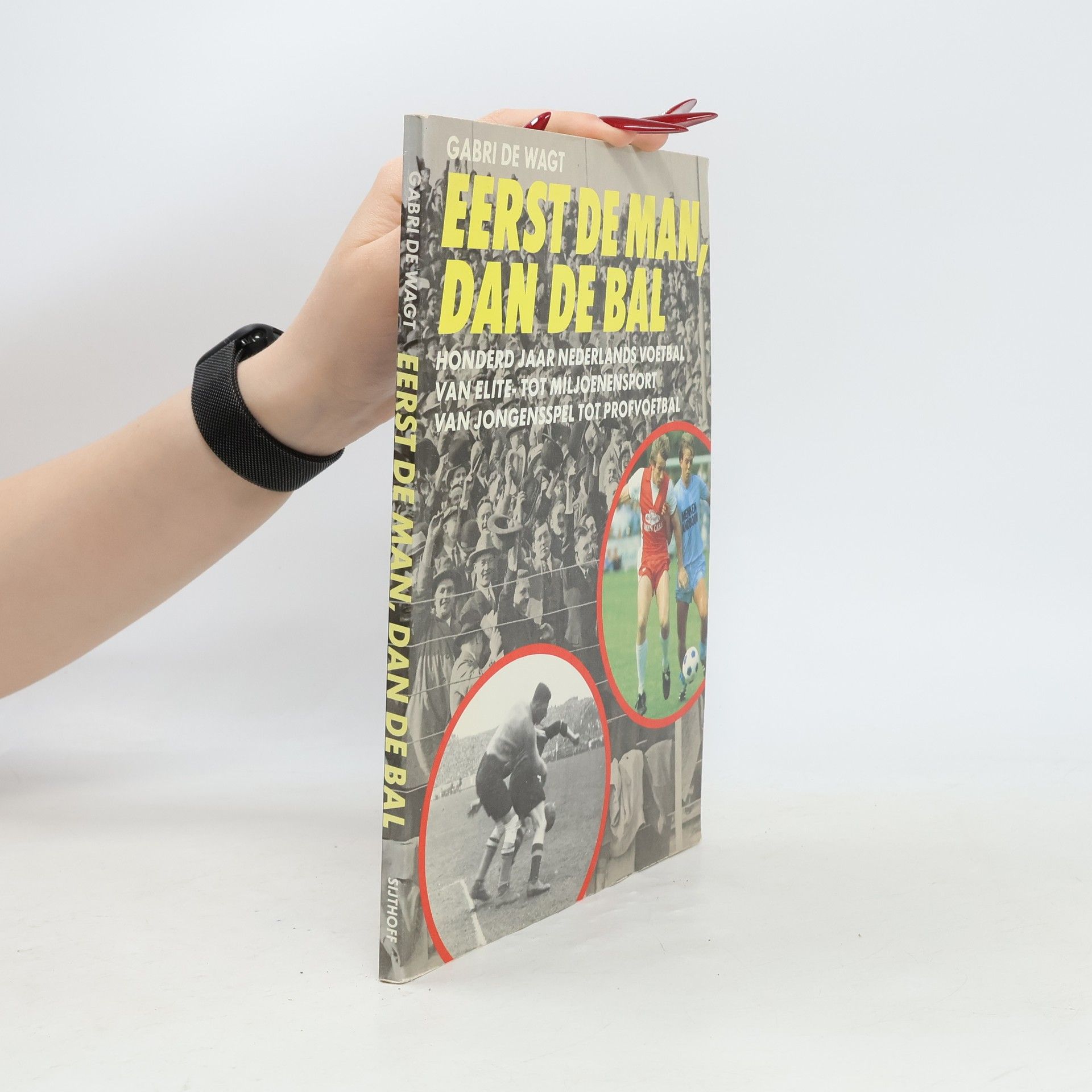 Gabri de Wagt Eerst de man, dan de bal