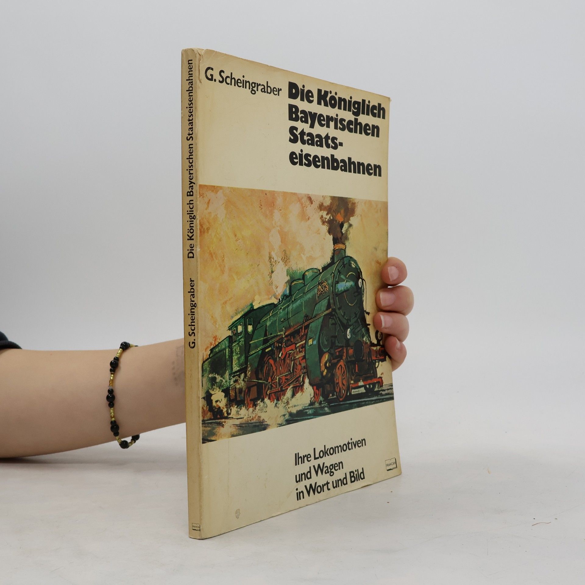 Günther Scheingraber Die Königlich Bayerischen Staatseisenbahnen