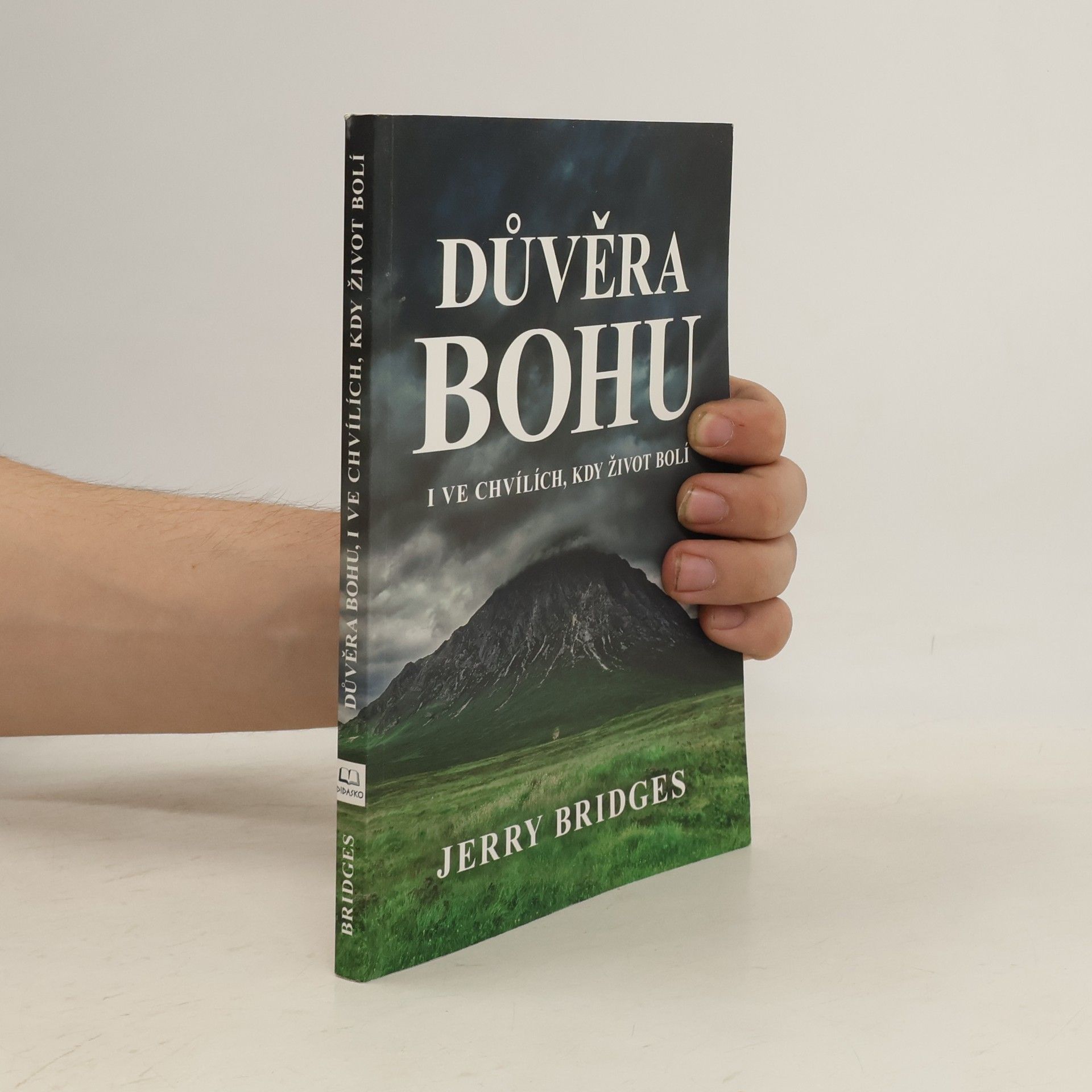 Jerry Bridges Důvěra Bohu i ve chvílích, kdy život bolí