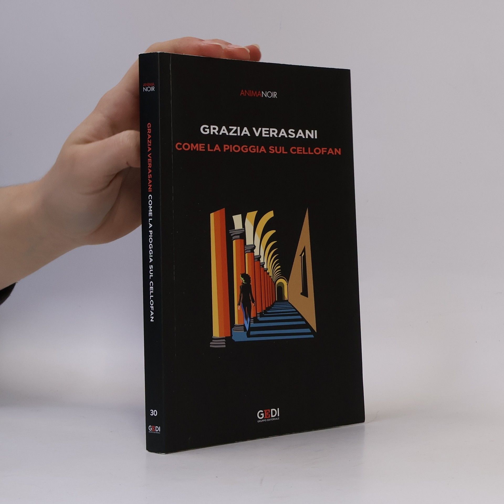 Grazia Verasani Come la pioggia sul cellofan