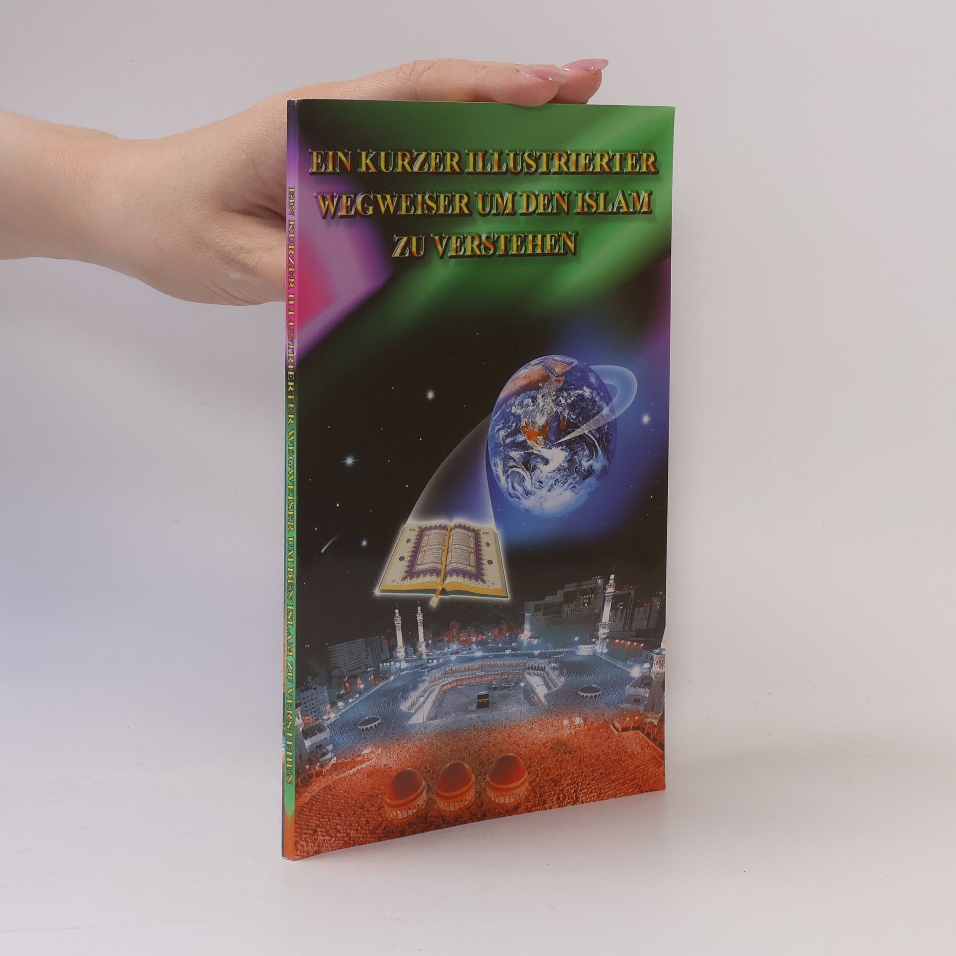 I. A. Ibrahim Ein kurzer illustrierter Wegweiser, um den Islam zu verstehen