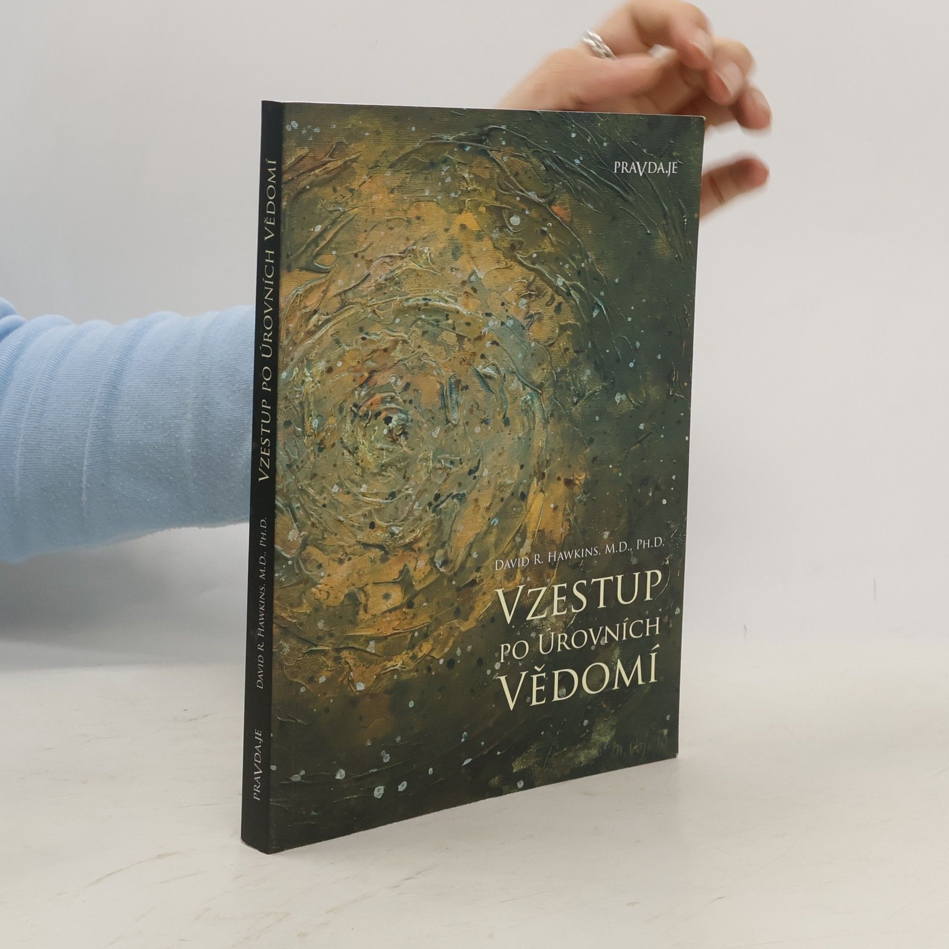 David R. Hawkins Vzestup po úrovních vědomí. Schody k osvícení